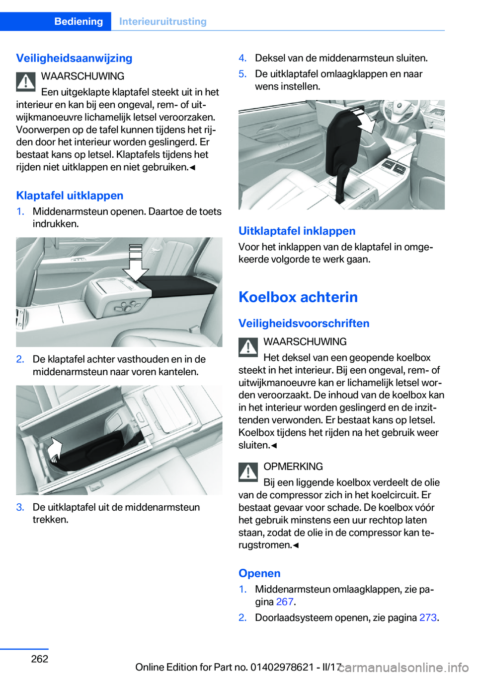 BMW 7 SERIES 2018  Instructieboekjes (in Dutch) �V�e�i�l�i�g�h�e�i�d�s�a�a�n�w�i�j�z�i�n�g�W�A�A�R�S�C�H�U�W�I�N�G
�E�e�n� �u�i�t�g�e�k�l�a�p�t�e� �k�l�a�p�t�a�f�e�l� �s�t�e�e�k�t� �u�i�t� �i�n� �h�e�t
�i�n�t�e�r�i�e�u�r� �e�n� �k�a�n� �b�i�j� �e�e