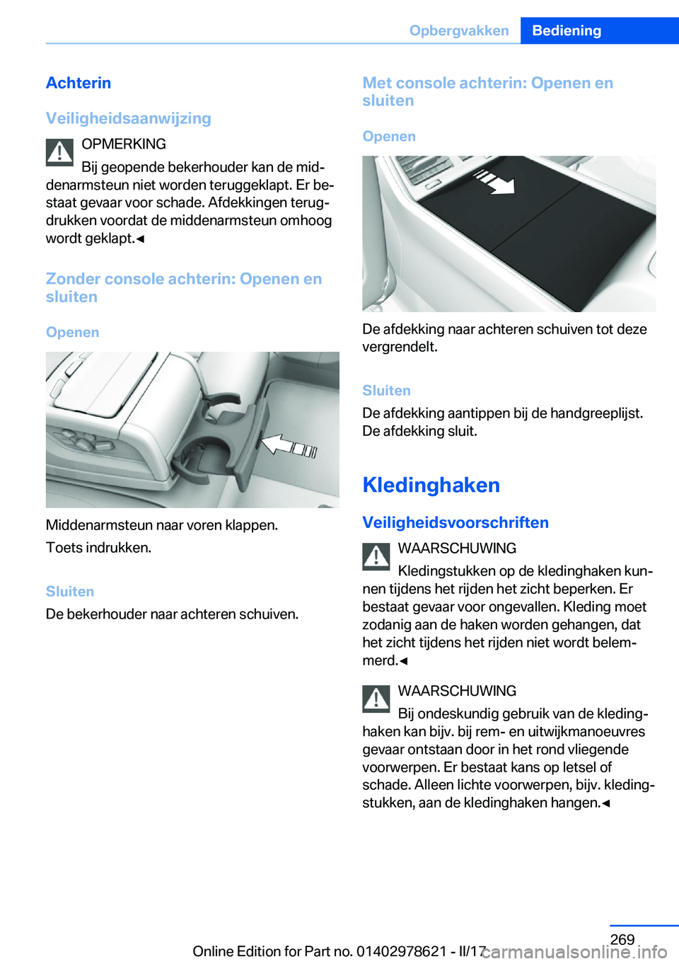 BMW 7 SERIES 2018  Instructieboekjes (in Dutch) �A�c�h�t�e�r�i�n
�V�e�i�l�i�g�h�e�i�d�s�a�a�n�w�i�j�z�i�n�g �O�P�M�E�R�K�I�N�G
�B�i�j� �g�e�o�p�e�n�d�e� �b�e�k�e�r�h�o�u�d�e�r� �k�a�n� �d�e� �m�i�dj
�d�e�n�a�r�m�s�t�e�u�n� �n�i�e�t� �w�o�r�d�e�n� 