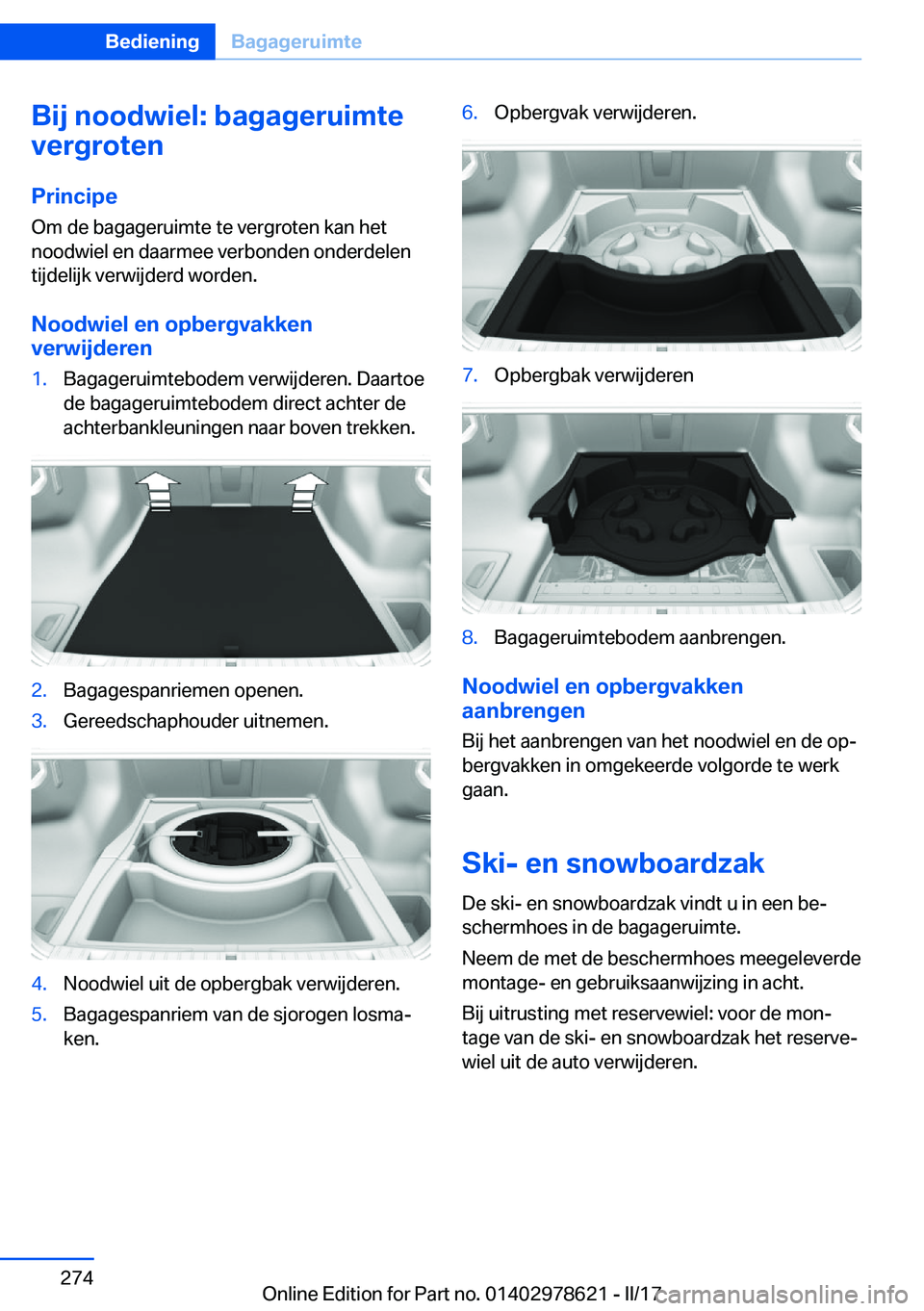BMW 7 SERIES 2018  Instructieboekjes (in Dutch) �B�i�j��n�o�o�d�w�i�e�l�:��b�a�g�a�g�e�r�u�i�m�t�e
�v�e�r�g�r�o�t�e�n
�P�r�i�n�c�i�p�e
�O�m� �d�e� �b�a�g�a�g�e�r�u�i�m�t�e� �t�e� �v�e�r�g�r�o�t�e�n� �k�a�n� �h�e�t
�n�o�o�d�w�i�e�l� �e�n� �d�a�a�r