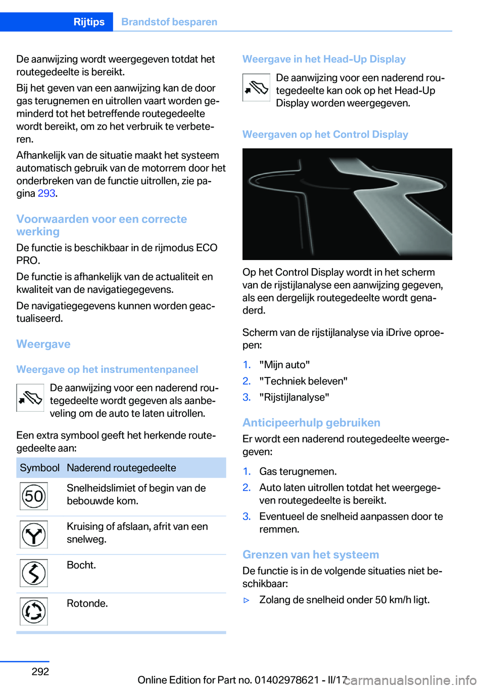 BMW 7 SERIES 2018  Instructieboekjes (in Dutch) �D�e� �a�a�n�w�i�j�z�i�n�g� �w�o�r�d�t� �w�e�e�r�g�e�g�e�v�e�n� �t�o�t�d�a�t� �h�e�t
�r�o�u�t�e�g�e�d�e�e�l�t�e� �i�s� �b�e�r�e�i�k�t�.
�B�i�j� �h�e�t� �g�e�v�e�n� �v�a�n� �e�e�n� �a�a�n�w�i�j�z�i�n�g