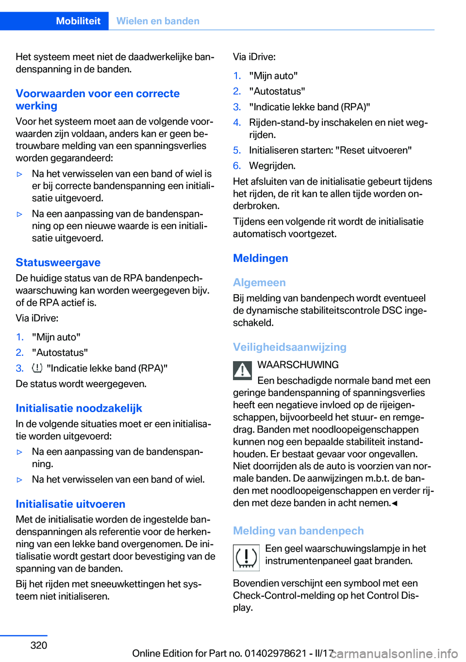 BMW 7 SERIES 2018  Instructieboekjes (in Dutch) �H�e�t� �s�y�s�t�e�e�m� �m�e�e�t� �n�i�e�t� �d�e� �d�a�a�d�w�e�r�k�e�l�i�j�k�e� �b�a�nj�d�e�n�s�p�a�n�n�i�n�g� �i�n� �d�e� �b�a�n�d�e�n�.
�V�o�o�r�w�a�a�r�d�e�n��v�o�o�r��e�e�n��c�o�r�r�e�c�t�e
�w