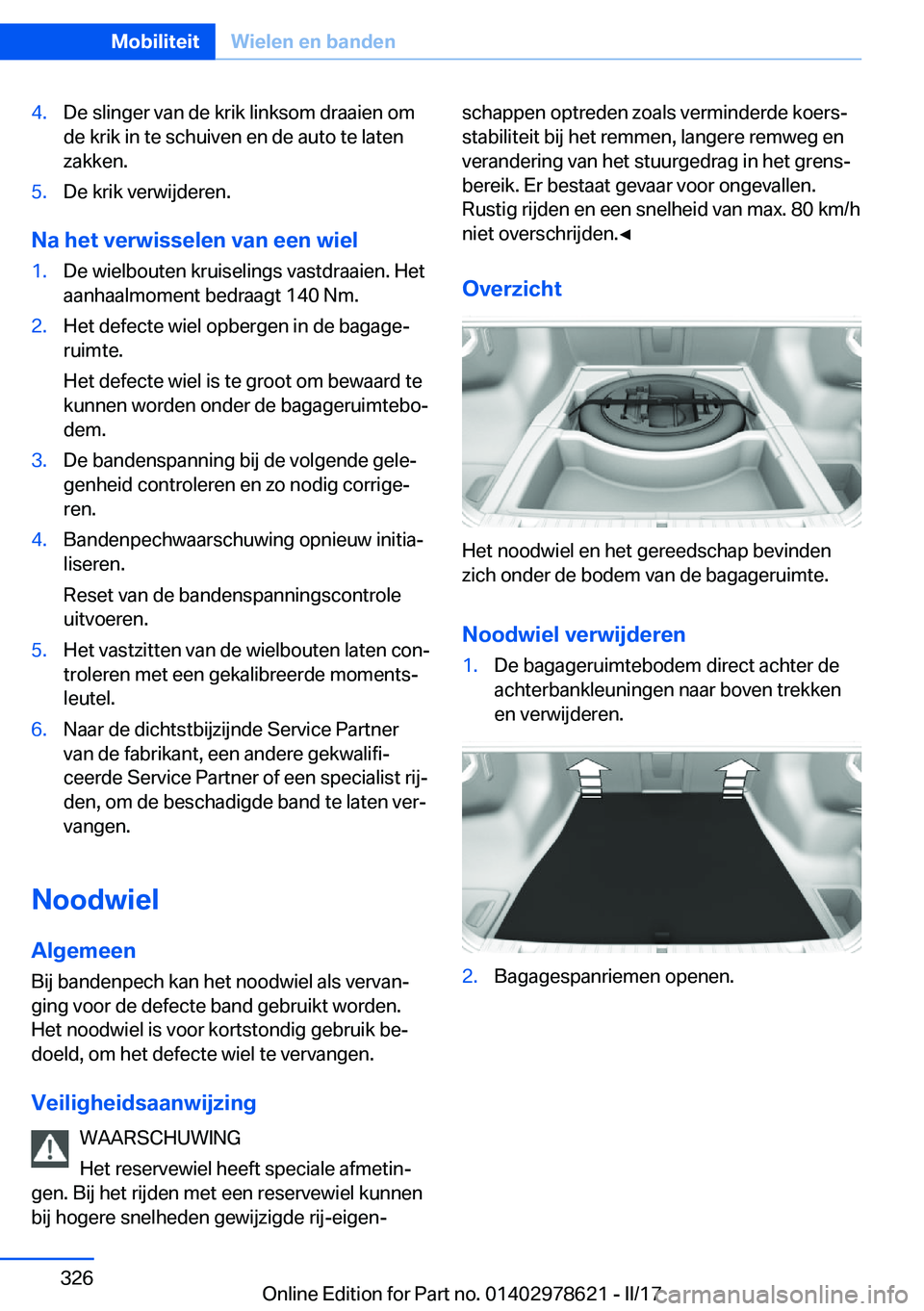 BMW 7 SERIES 2018  Instructieboekjes (in Dutch) �4�.�D�e� �s�l�i�n�g�e�r� �v�a�n� �d�e� �k�r�i�k� �l�i�n�k�s�o�m� �d�r�a�a�i�e�n� �o�m
�d�e� �k�r�i�k� �i�n� �t�e� �s�c�h�u�i�v�e�n� �e�n� �d�e� �a�u�t�o� �t�e� �l�a�t�e�n �z�a�k�k�e�n�.�5�.�D�e� �k�r