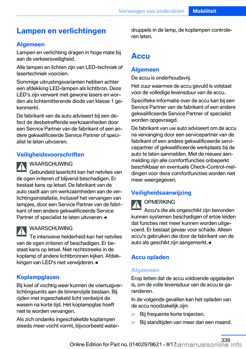 BMW 7 SERIES 2018  Instructieboekjes (in Dutch) �L�a�m�p�e�n��e�n��v�e�r�l�i�c�h�t�i�n�g�e�n�A�l�g�e�m�e�e�n
�L�a�m�p�e�n� �e�n� �v�e�r�l�i�c�h�t�i�n�g� �d�r�a�g�e�n� �i�n� �h�o�g�e� �m�a�t�e� �b�i�j
�a�a�n� �d�e� �v�e�r�k�e�e�r�s�v�e�i�l�i�g�h�e