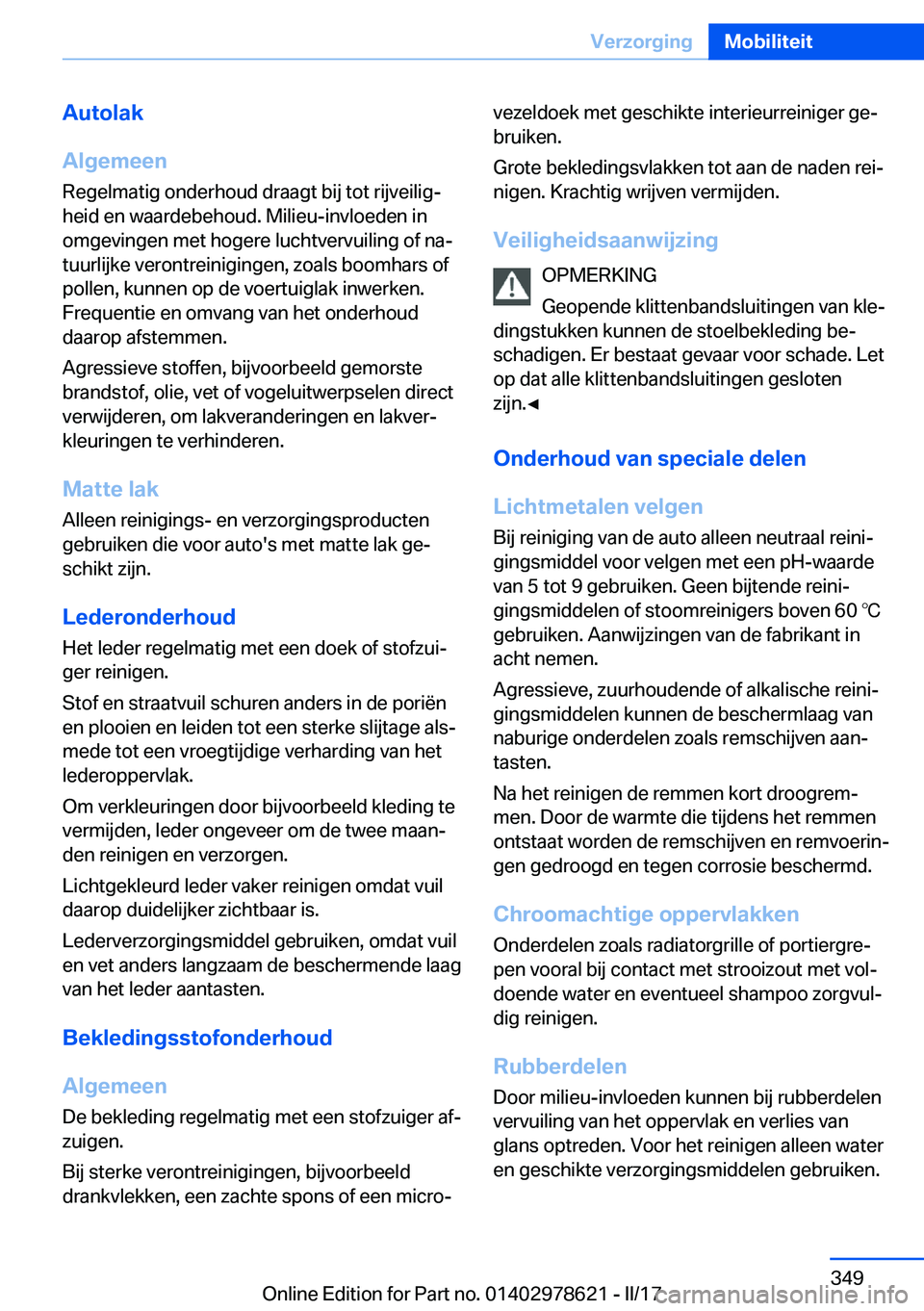 BMW 7 SERIES 2018  Instructieboekjes (in Dutch) �A�u�t�o�l�a�k
�A�l�g�e�m�e�e�n
�R�e�g�e�l�m�a�t�i�g� �o�n�d�e�r�h�o�u�d� �d�r�a�a�g�t� �b�i�j� �t�o�t� �r�i�j�v�e�i�l�i�gj
�h�e�i�d� �e�n� �w�a�a�r�d�e�b�e�h�o�u�d�.� �M�i�l�i�e�u�-�i�n�v�l�o�e�d�e�
