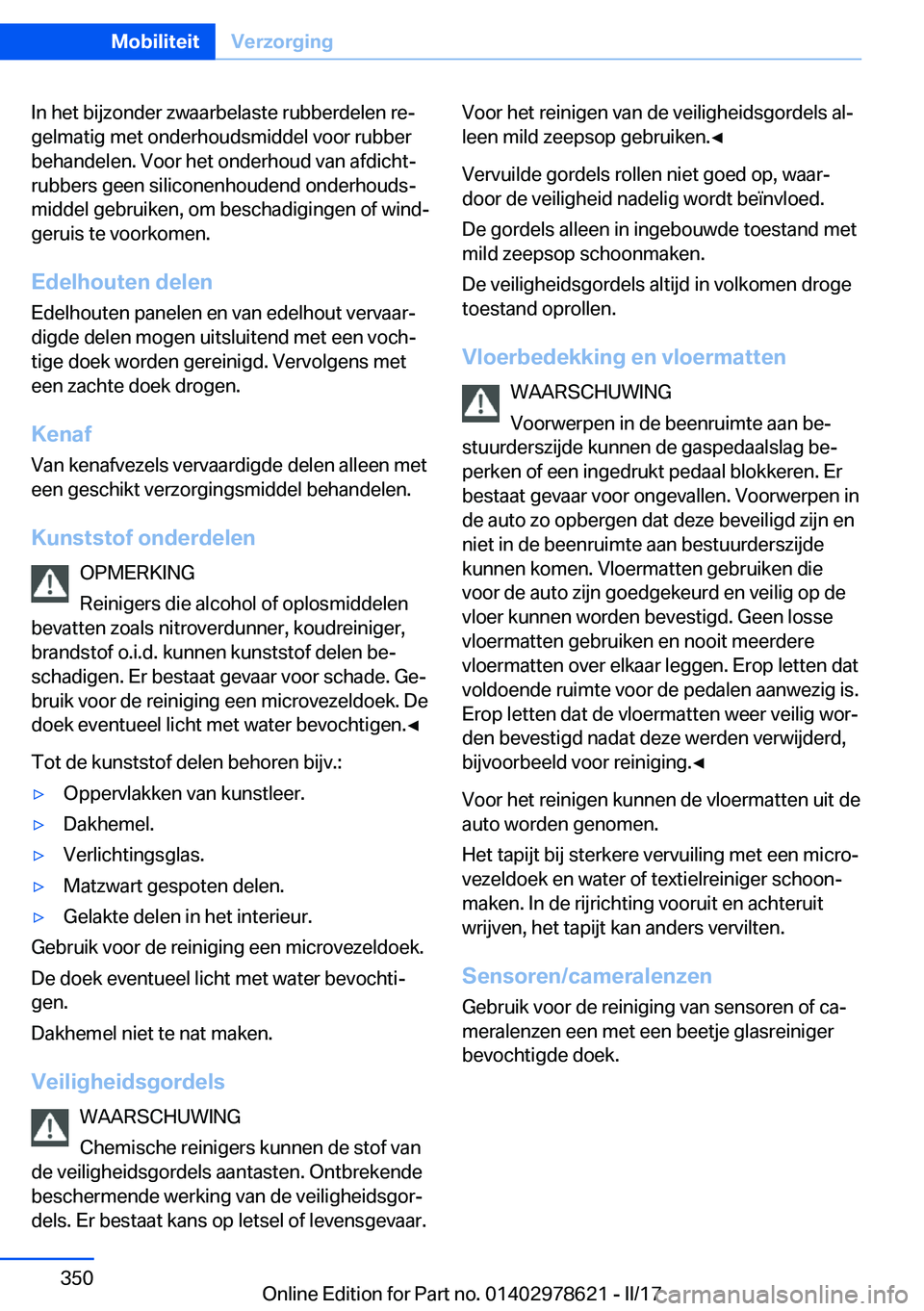 BMW 7 SERIES 2018  Instructieboekjes (in Dutch) �I�n� �h�e�t� �b�i�j�z�o�n�d�e�r� �z�w�a�a�r�b�e�l�a�s�t�e� �r�u�b�b�e�r�d�e�l�e�n� �r�ej
�g�e�l�m�a�t�i�g� �m�e�t� �o�n�d�e�r�h�o�u�d�s�m�i�d�d�e�l� �v�o�o�r� �r�u�b�b�e�r �b�e�h�a�n�d�e�l�e�n�.� �V