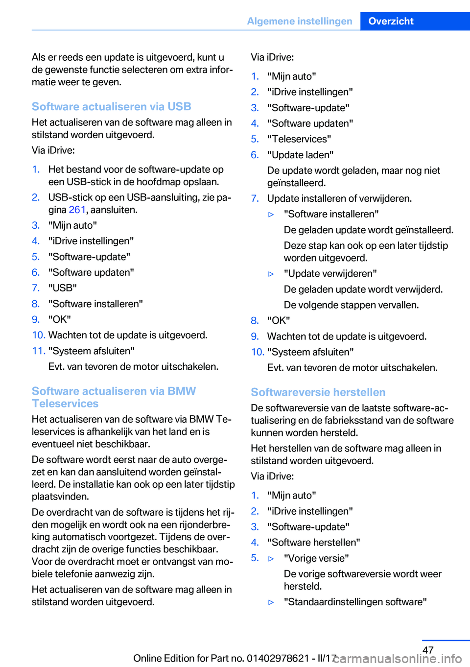 BMW 7 SERIES 2018  Instructieboekjes (in Dutch) �A�l�s� �e�r� �r�e�e�d�s� �e�e�n� �u�p�d�a�t�e� �i�s� �u�i�t�g�e�v�o�e�r�d�,� �k�u�n�t� �u�d�e� �g�e�w�e�n�s�t�e� �f�u�n�c�t�i�e� �s�e�l�e�c�t�e�r�e�n� �o�m� �e�x�t�r�a� �i�n�f�o�rj�m�a�t�i�e� �w�e�e