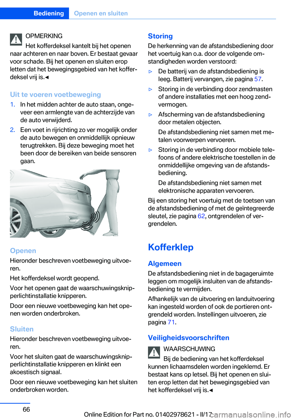 BMW 7 SERIES 2018  Instructieboekjes (in Dutch) �O�P�M�E�R�K�I�N�G
�H�e�t� �k�o�f�f�e�r�d�e�k�s�e�l� �k�a�n�t�e�l�t� �b�i�j� �h�e�t� �o�p�e�n�e�n
�n�a�a�r� �a�c�h�t�e�r�e�n� �e�n� �n�a�a�r� �b�o�v�e�n�.� �E�r� �b�e�s�t�a�a�t� �g�e�v�a�a�r
�v�o�o�r�