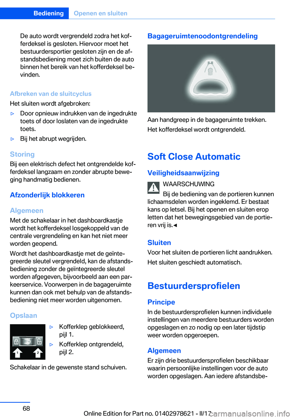 BMW 7 SERIES 2018  Instructieboekjes (in Dutch) �D�e� �a�u�t�o� �w�o�r�d�t� �v�e�r�g�r�e�n�d�e�l�d� �z�o�d�r�a� �h�e�t� �k�o�fj
�f�e�r�d�e�k�s�e�l� �i�s� �g�e�s�l�o�t�e�n�.� �H�i�e�r�v�o�o�r� �m�o�e�t� �h�e�t �b�e�s�t�u�u�r�d�e�r�s�p�o�r�t�i�e�r� 
