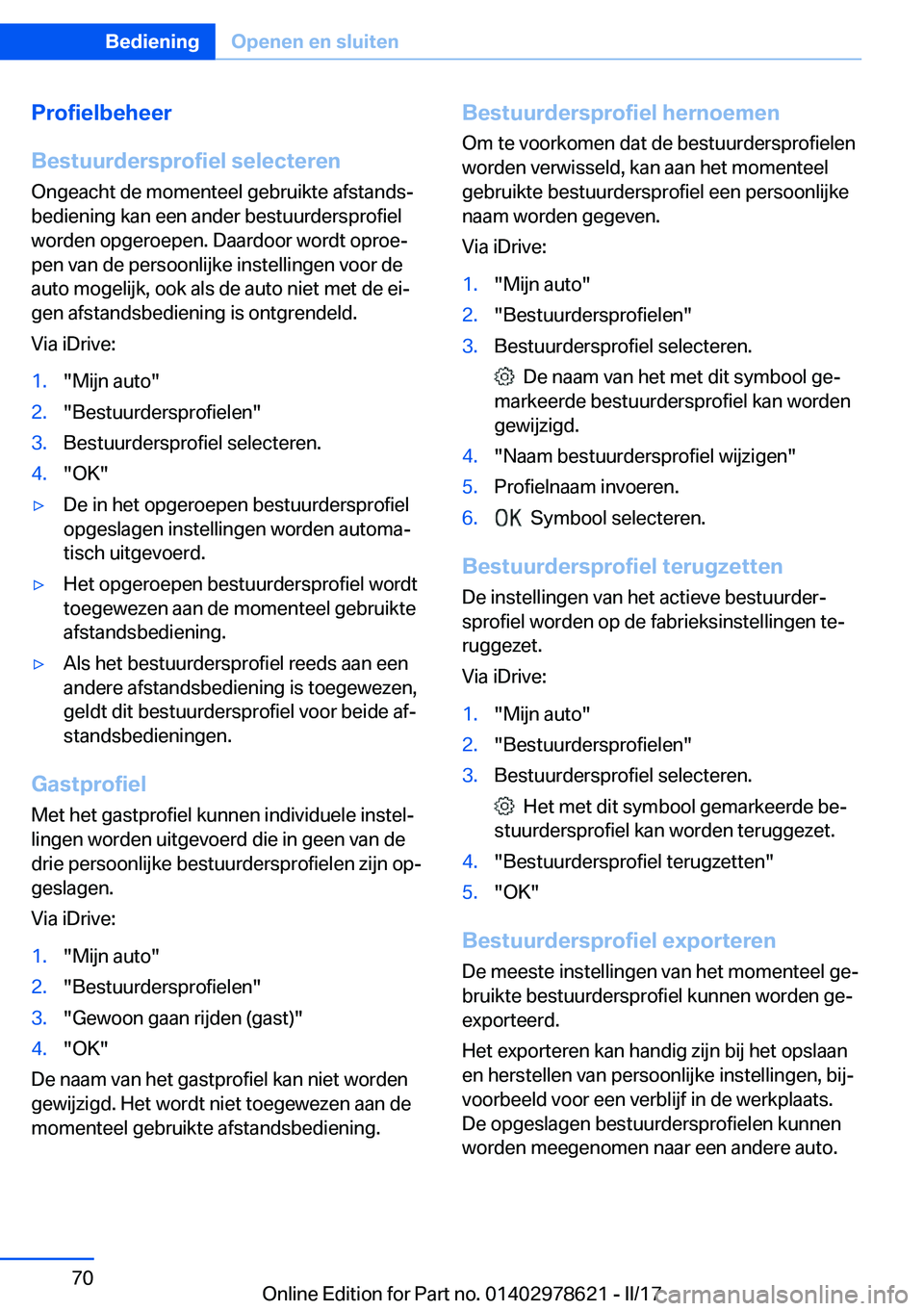BMW 7 SERIES 2018  Instructieboekjes (in Dutch) �P�r�o�f�i�e�l�b�e�h�e�e�r
�B�e�s�t�u�u�r�d�e�r�s�p�r�o�f�i�e�l��s�e�l�e�c�t�e�r�e�n �O�n�g�e�a�c�h�t� �d�e� �m�o�m�e�n�t�e�e�l� �g�e�b�r�u�i�k�t�e� �a�f�s�t�a�n�d�sj�b�e�d�i�e�n�i�n�g� �k�a�n� �e�e