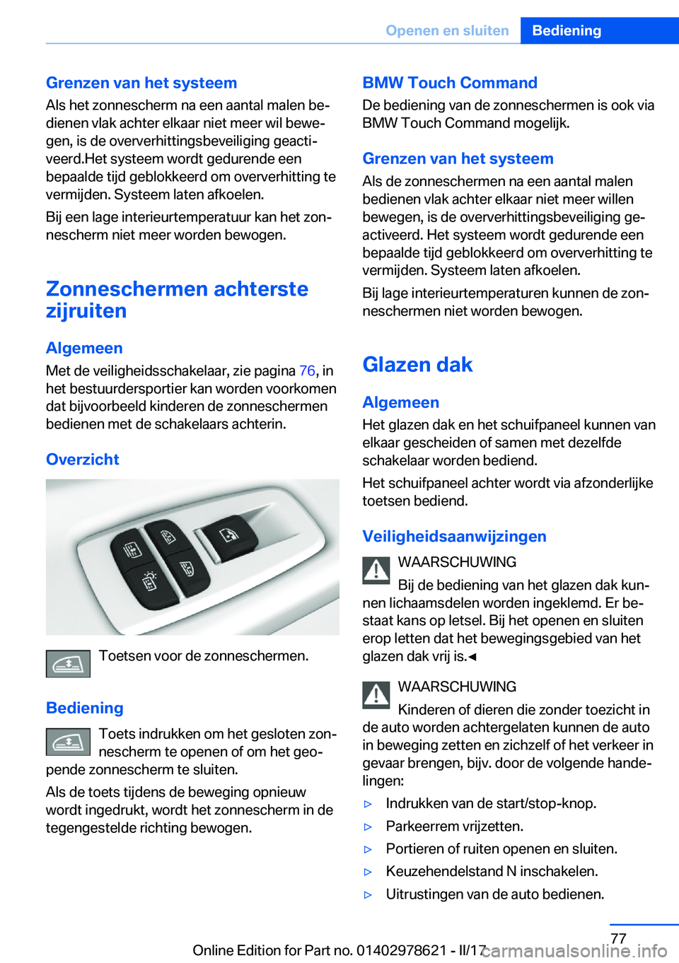 BMW 7 SERIES 2018  Instructieboekjes (in Dutch) �G�r�e�n�z�e�n��v�a�n��h�e�t��s�y�s�t�e�e�m
�A�l�s� �h�e�t� �z�o�n�n�e�s�c�h�e�r�m� �n�a� �e�e�n� �a�a�n�t�a�l� �m�a�l�e�n� �b�ej
�d�i�e�n�e�n� �v�l�a�k� �a�c�h�t�e�r� �e�l�k�a�a�r� �n�i�e�t� �m�e