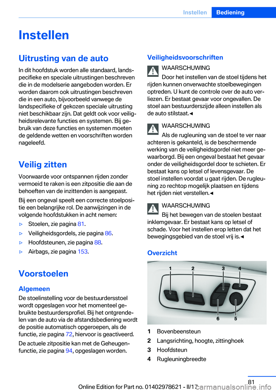 BMW 7 SERIES 2018  Instructieboekjes (in Dutch) �I�n�s�t�e�l�l�e�n�U�i�t�r�u�s�t�i�n�g��v�a�n��d�e��a�u�t�o
�I�n� �d�i�t� �h�o�o�f�d�s�t�u�k� �w�o�r�d�e�n� �a�l�l�e� �s�t�a�n�d�a�a�r�d�,� �l�a�n�d�sj
�p�e�c�i�f�i�e�k�e� �e�n� �s�p�e�c�i�a�l�e� 