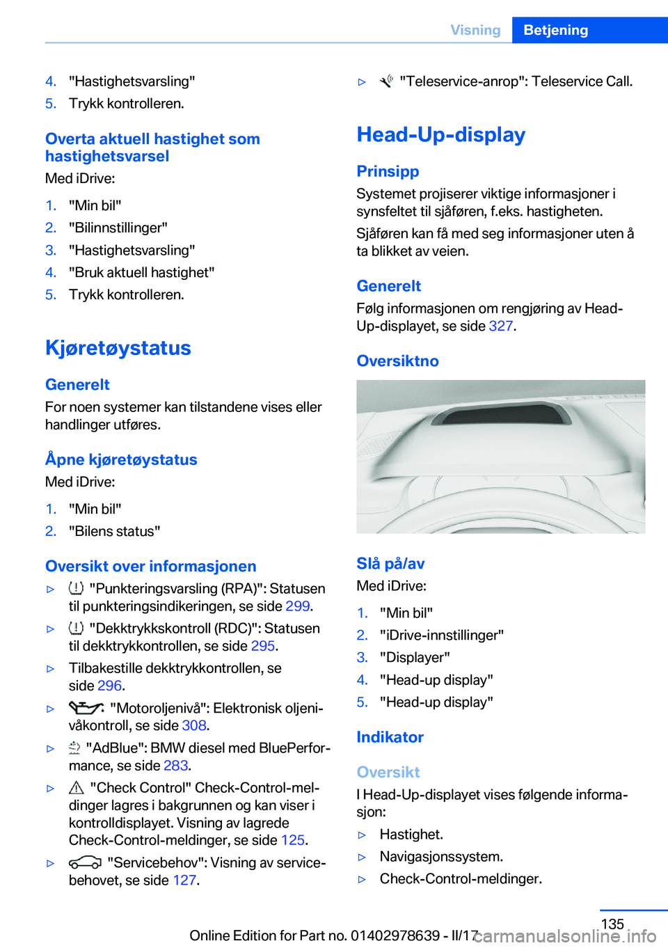 BMW 7 SERIES 2018  InstruksjonsbØker (in Norwegian) �4�.�"�H�a�s�t�i�g�h�e�t�s�v�a�r�s�l�i�n�g�"�5�.�T�r�y�k�k� �k�o�n�t�r�o�l�l�e�r�e�n�.
�O�v�e�r�t�a��a�k�t�u�e�l�l��h�a�s�t�i�g�h�e�t��s�o�m
�h�a�s�t�i�g�h�e�t�s�v�a�r�s�e�l
�M�e�d� �i�D�r�