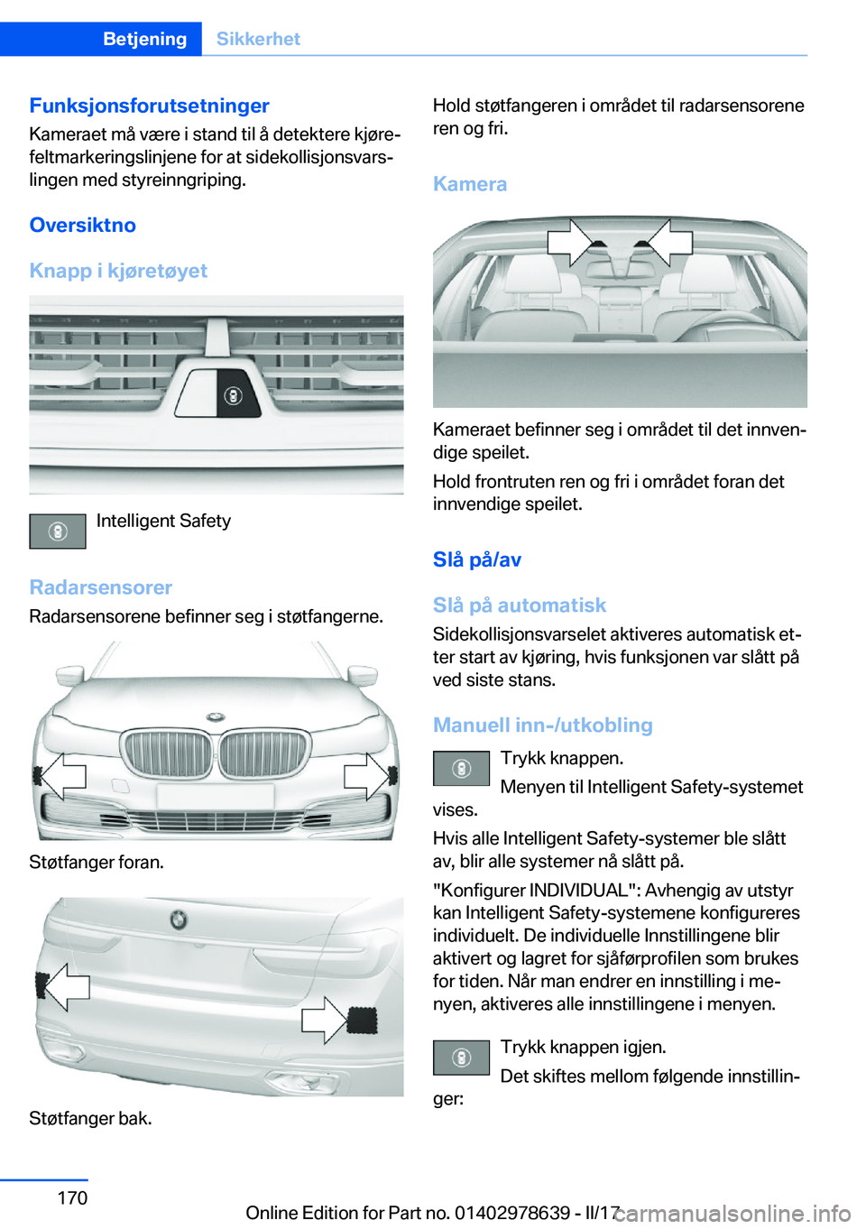 BMW 7 SERIES 2018  InstruksjonsbØker (in Norwegian) �F�u�n�k�s�j�o�n�s�f�o�r�u�t�s�e�t�n�i�n�g�e�r�K�a�m�e�r�a�e�t� �m�å� �v�æ�r�e� �i� �s�t�a�n�d� �t�i�l� �å� �d�e�t�e�k�t�e�r�e� �k�j�