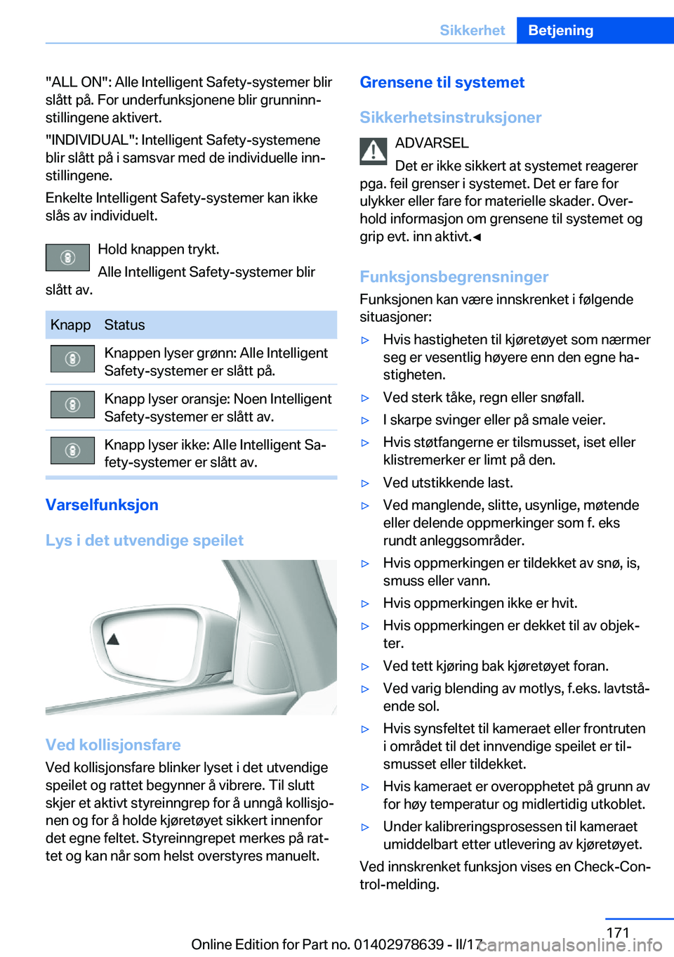 BMW 7 SERIES 2018  InstruksjonsbØker (in Norwegian) �"�A�L�L� �O�N�"�:� �A�l�l�e� �I�n�t�e�l�l�i�g�e�n�t� �S�a�f�e�t�y�-�s�y�s�t�e�m�e�r� �b�l�i�r�s�l�å�t�t� �p�å�.� �F�o�r� �u�n�d�e�r�f�u�n�k�s�j�o�n�e�n�e� �b�l�i�r� �g�r�u�n�n�i�n�nj
�s�t�