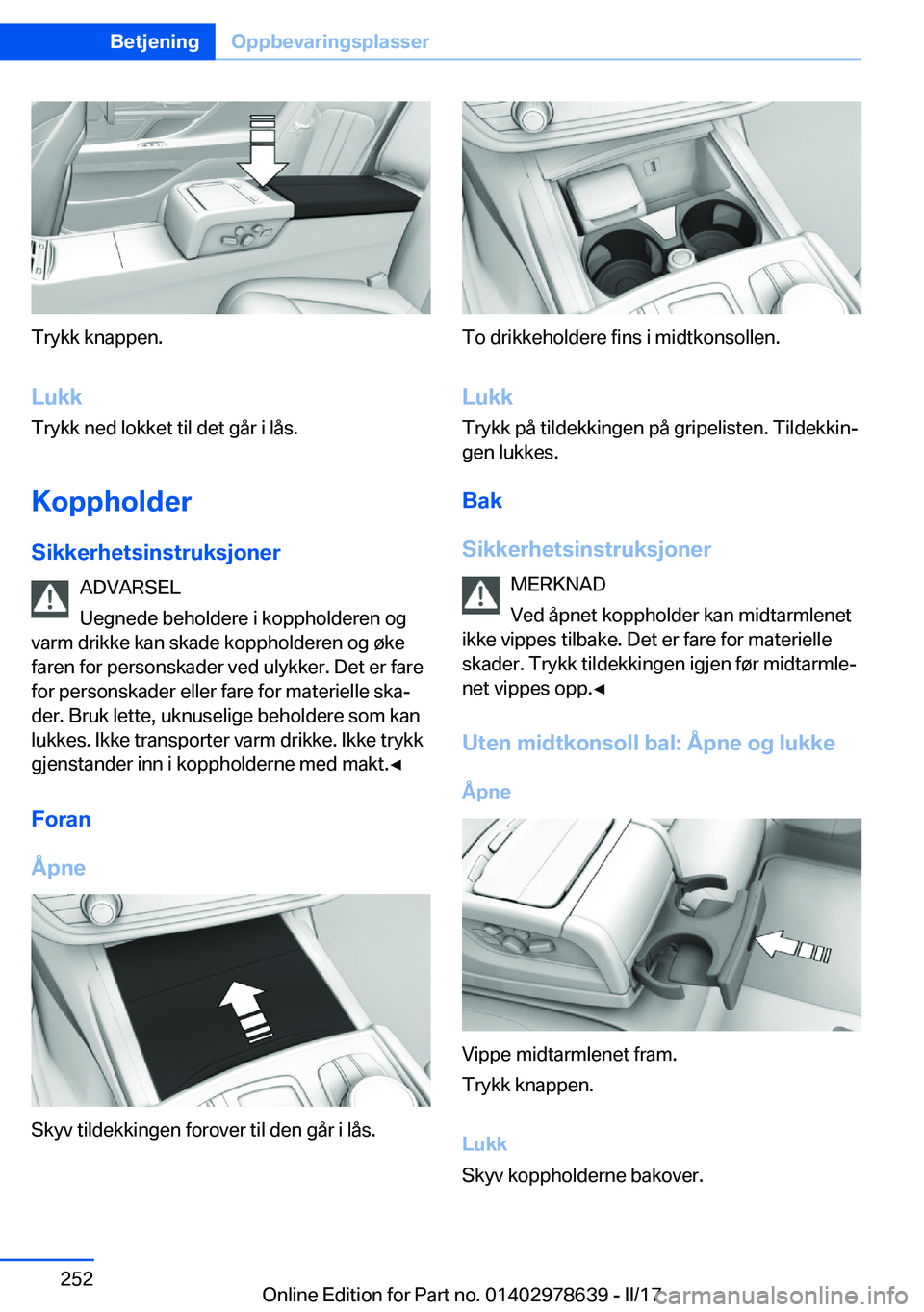 BMW 7 SERIES 2018  InstruksjonsbØker (in Norwegian) �T�r�y�k�k� �k�n�a�p�p�e�n�.�L�u�k�k
�T�r�y�k�k� �n�e�d� �l�o�k�k�e�t� �t�i�l� �d�e�t� �g�å�r� �i� �l�å�s�.
�K�o�p�p�h�o�l�d�e�r�S�i�k�k�e�r�h�e�t�s�i�n�s�t�r�u�k�s�j�o�n�e�r �A�D�V�A�R�S�E�L
�U�e�g