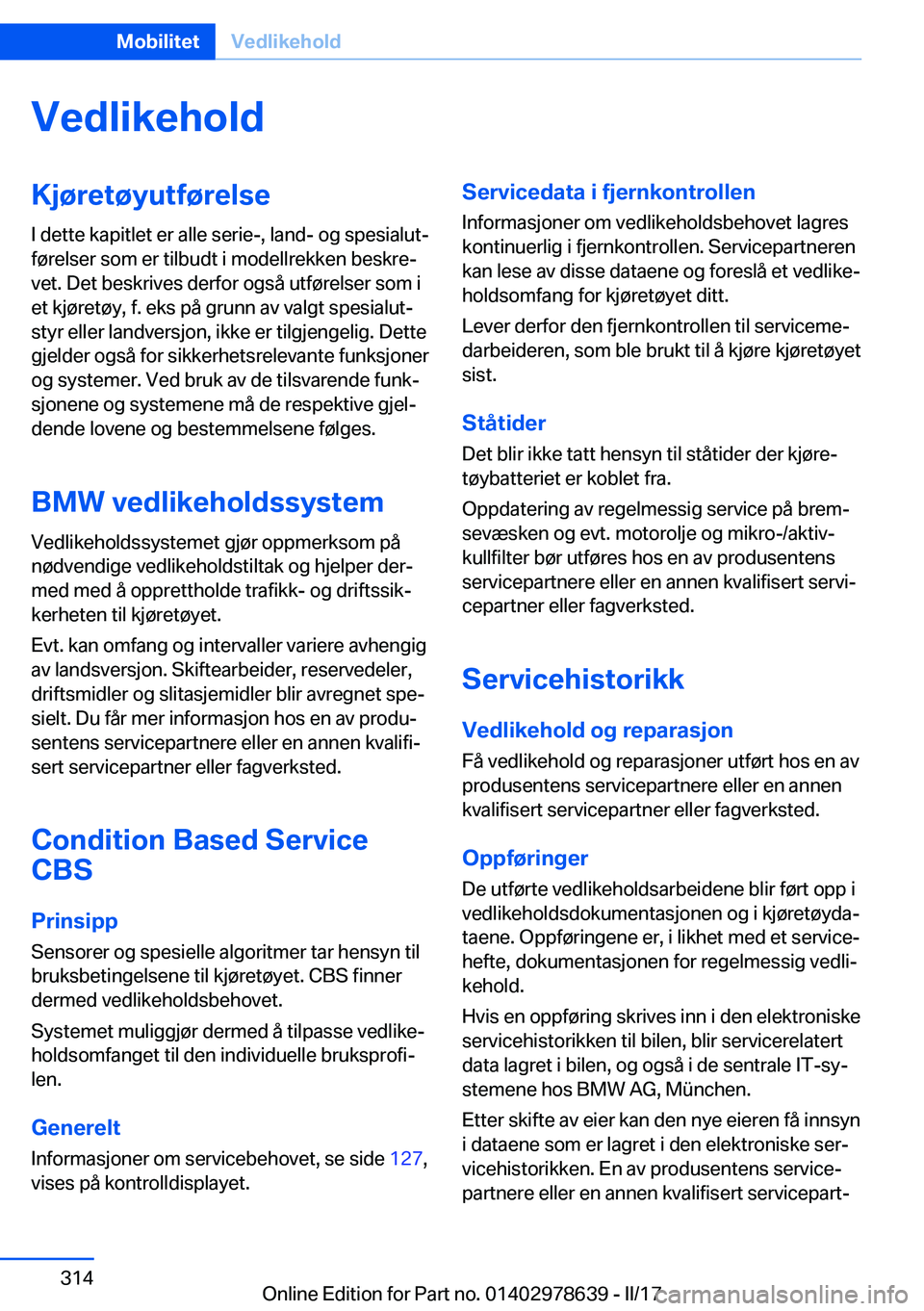BMW 7 SERIES 2018  InstruksjonsbØker (in Norwegian) �V�e�d�l�i�k�e�h�o�l�d�K�j�