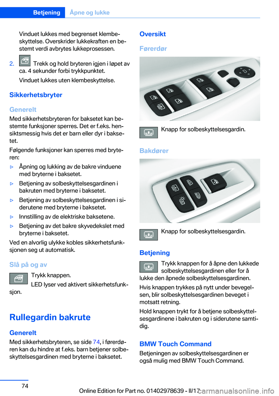 BMW 7 SERIES 2018  InstruksjonsbØker (in Norwegian) �V�i�n�d�u�e�t� �l�u�k�k�e�s� �m�e�d� �b�e�g�r�e�n�s�e�t� �k�l�e�m�b�ej
�s�k�y�t�t�e�l�s�e�.� �O�v�e�r�s�k�r�i�d�e�r� �l�u�k�k�e�k�r�a�f�t�e�n� �e�n� �b�ej
�s�t�e�m�t� �v�e�r�d�i� �a�v�b�r�y�t�e�s� 