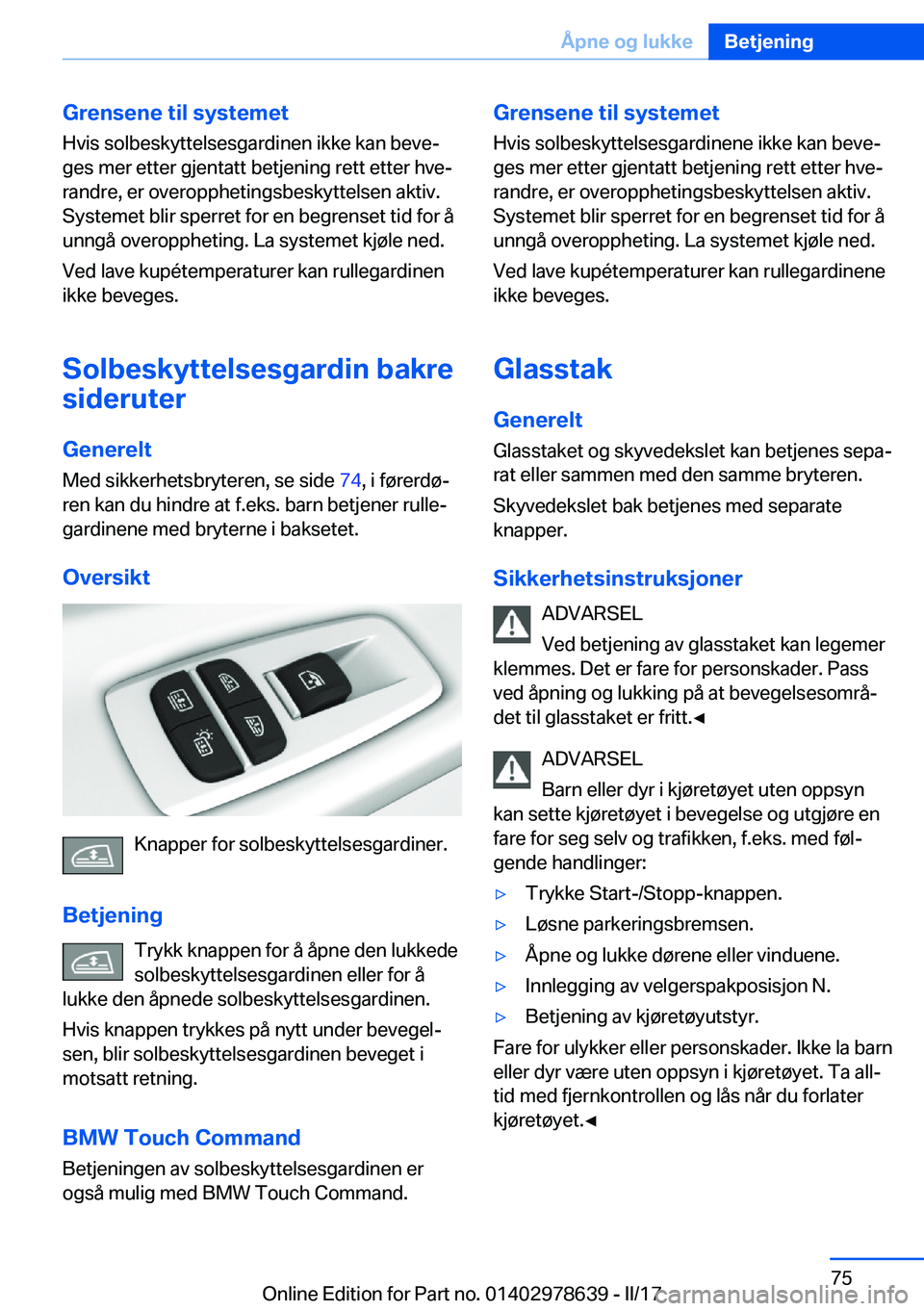 BMW 7 SERIES 2018  InstruksjonsbØker (in Norwegian) �G�r�e�n�s�e�n�e��t�i�l��s�y�s�t�e�m�e�t
�H�v�i�s� �s�o�l�b�e�s�k�y�t�t�e�l�s�e�s�g�a�r�d�i�n�e�n� �i�k�k�e� �k�a�n� �b�e�v�ej �g�e�s� �m�e�r� �e�t�t�e�r� �g�j�e�n�t�a�t�t� �b�e�t�j�e�n�i�n�g� �r�e
