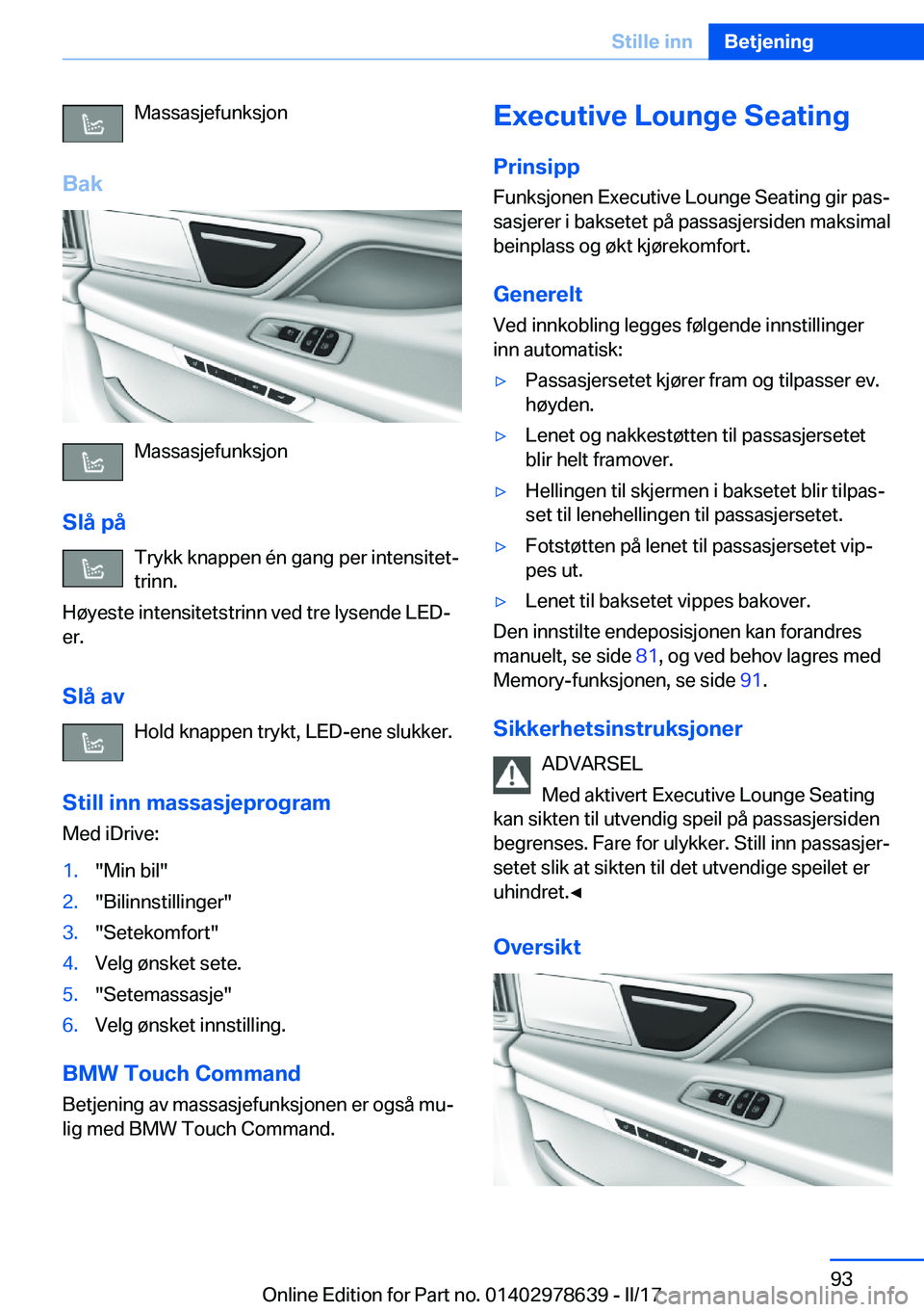 BMW 7 SERIES 2018  InstruksjonsbØker (in Norwegian) �M�a�s�s�a�s�j�e�f�u�n�k�s�j�o�n
�B�a�k
�M�a�s�s�a�s�j�e�f�u�n�k�s�j�o�n
�S�l�å��p�å �T�r�y�k�k� �k�n�a�p�p�e�n� �é�n� �g�a�n�g� �p�e�r� �i�n�t�e�n�s�i�t�e�tj
�t�r�i�n�n�.
�H�