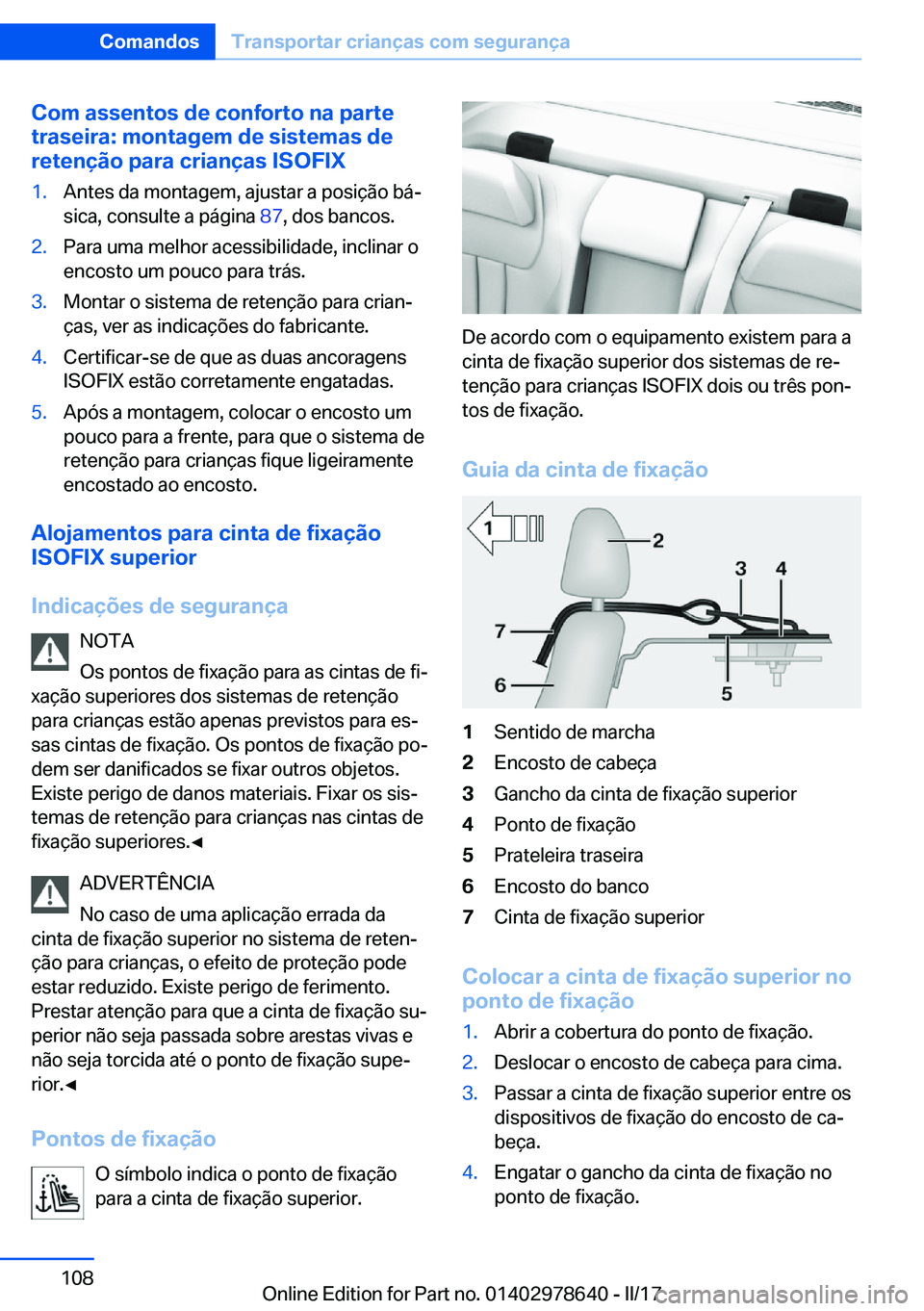 BMW 7 SERIES 2018  Manual do condutor (in Portuguese) �C�o�m��a�s�s�e�n�t�o�s��d�e��c�o�n�f�o�r�t�o��n�a��p�a�r�t�e�t�r�a�s�e�i�r�a�:��m�o�n�t�a�g�e�m��d�e��s�i�s�t�e�m�a�s��d�e
�r�e�t�e�n�