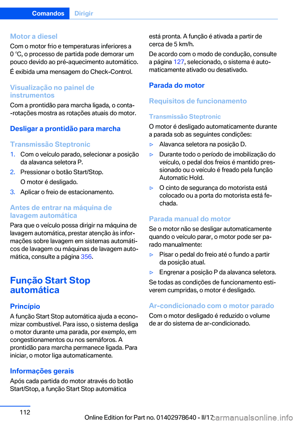 BMW 7 SERIES 2018  Manual do condutor (in Portuguese) �M�o�t�o�r��a��d�i�e�s�e�l
�C�o�m� �o� �m�o�t�o�r� �f�r�i�o� �e� �t�e�m�p�e�r�a�t�u�r�a�s� �i�n�f�e�r�i�o�r�e�s� �a �0� 