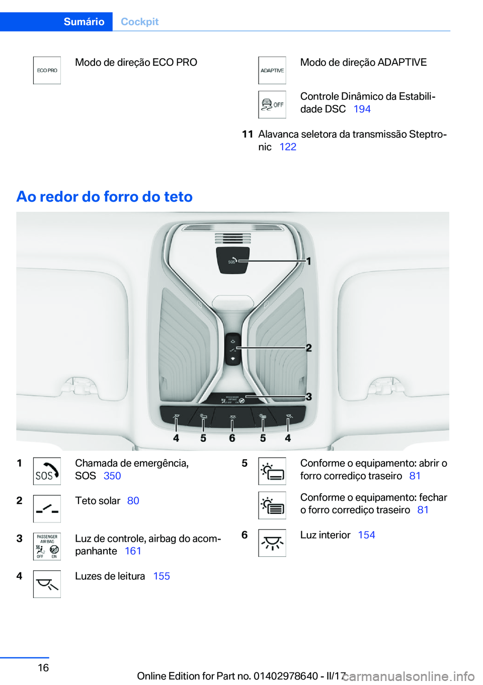 BMW 7 SERIES 2018  Manual do condutor (in Portuguese) �M�o�d�o� �d�e� �d�i�r�e�ç�ã�o� �E�C�O� �P�R�O�M�o�d�o� �d�e� �d�i�r�e�ç�ã�o� �A�D�A�P�T�I�V�E�C�o�n�t�r�o�l�e� �D�i�n�â�m�i�c�o� �d�a� �E�s�t�a�b�i�l�iª
�d�a�d�e� �D�S�C\_ �1�9�4�1�1�A�l�a�v