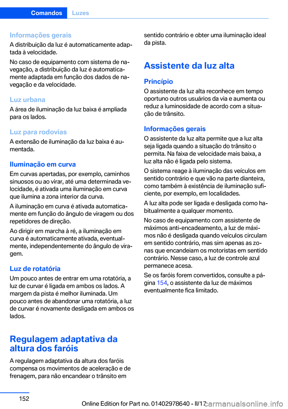 BMW 7 SERIES 2018  Manual do condutor (in Portuguese) �I�n�f�o�r�m�a�