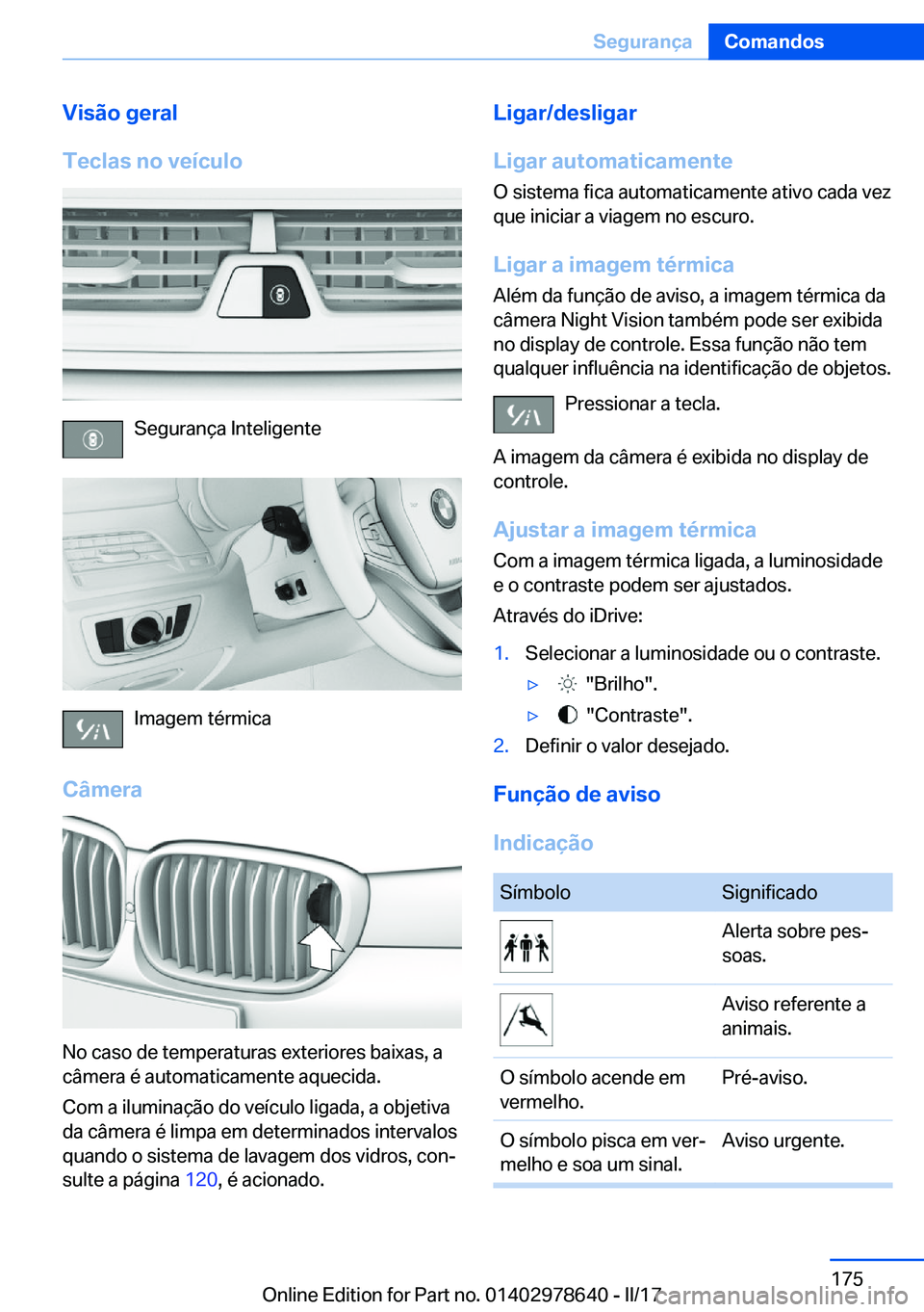 BMW 7 SERIES 2018  Manual do condutor (in Portuguese) �V�i�s�ã�o��g�e�r�a�l
�T�e�c�l�a�s��n�o��v�e�