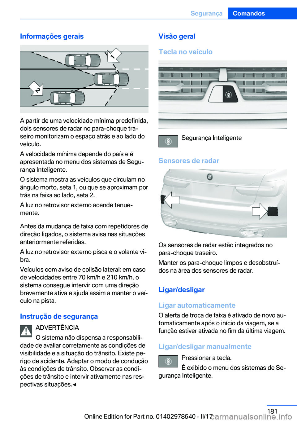 BMW 7 SERIES 2018  Manual do condutor (in Portuguese) �I�n�f�o�r�m�a�