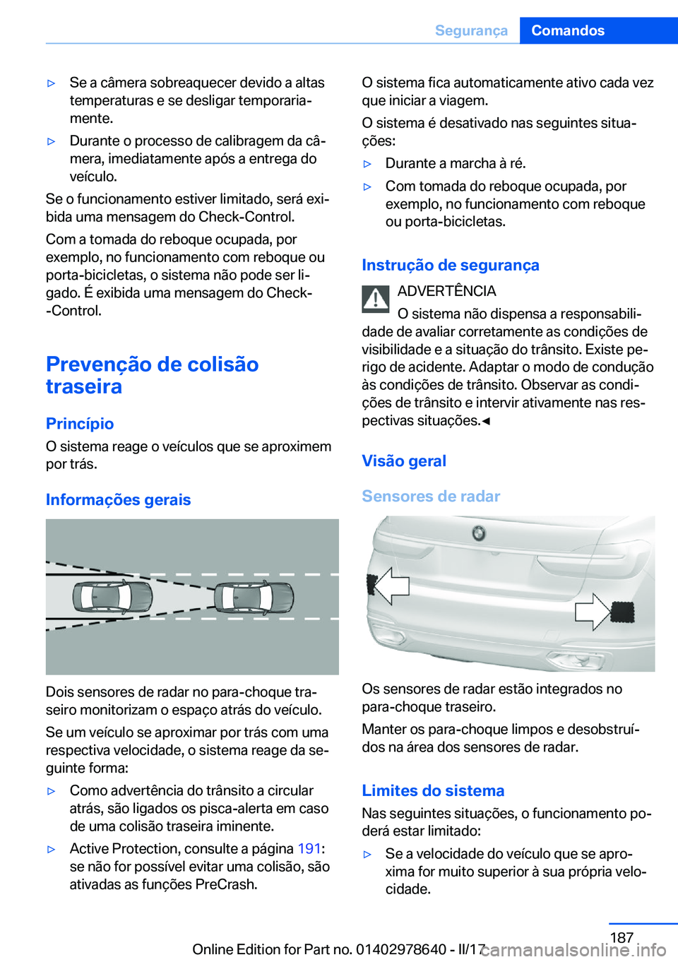 BMW 7 SERIES 2018  Manual do condutor (in Portuguese) 'y�S�e� �a� �c�â�m�e�r�a� �s�o�b�r�e�a�q�u�e�c�e�r� �d�e�v�i�d�o� �a� �a�l�t�a�s
�t�e�m�p�e�r�a�t�u�r�a�s� �e� �s�e� �d�e�s�l�i�g�a�r� �t�e�m�p�o�r�a�r�i�aª �m�e�n�t�e�.'y�D�u�r�a�n�t�e� �o
