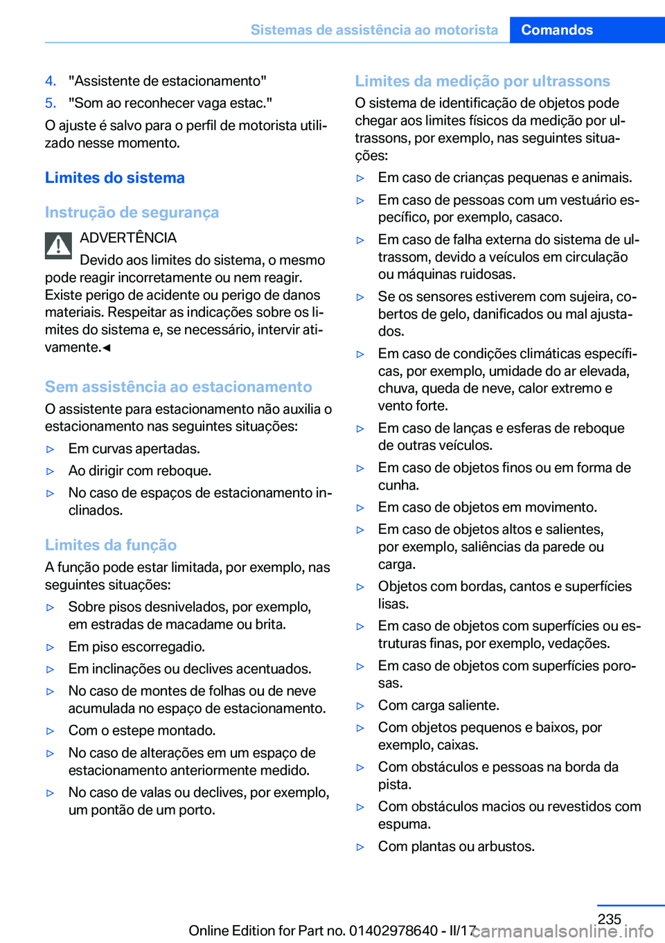 BMW 7 SERIES 2018  Manual do condutor (in Portuguese) �4�.�"�A�s�s�i�s�t�e�n�t�e� �d�e� �e�s�t�a�c�i�o�n�a�m�e�n�t�o�"�5�.�"�S�o�m� �a�o� �r�e�c�o�n�h�e�c�e�r� �v�a�g�a� �e�s�t�a�c�.�"
�O� �a�j�u�s�t�e� �é� �s�a�l�v�o� �p�a�r�a� �o� �p�e