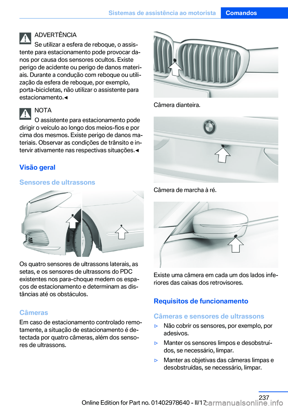 BMW 7 SERIES 2018  Manual do condutor (in Portuguese) �A�D�V�E�R�T�Ê�N�C�I�A
�S�e� �u�t�i�l�i�z�a�r� �a� �e�s�f�e�r�a� �d�e� �r�e�b�o�q�u�e�,� �o� �a�s�s�i�sª
�t�e�n�t�e� �p�a�r�a� �e�s�t�a�c�i�o�n�a�m�e�n�t�o� �p�o�d�e� �p�r�o�v�o�c�a�r� �d�aª
�n�o