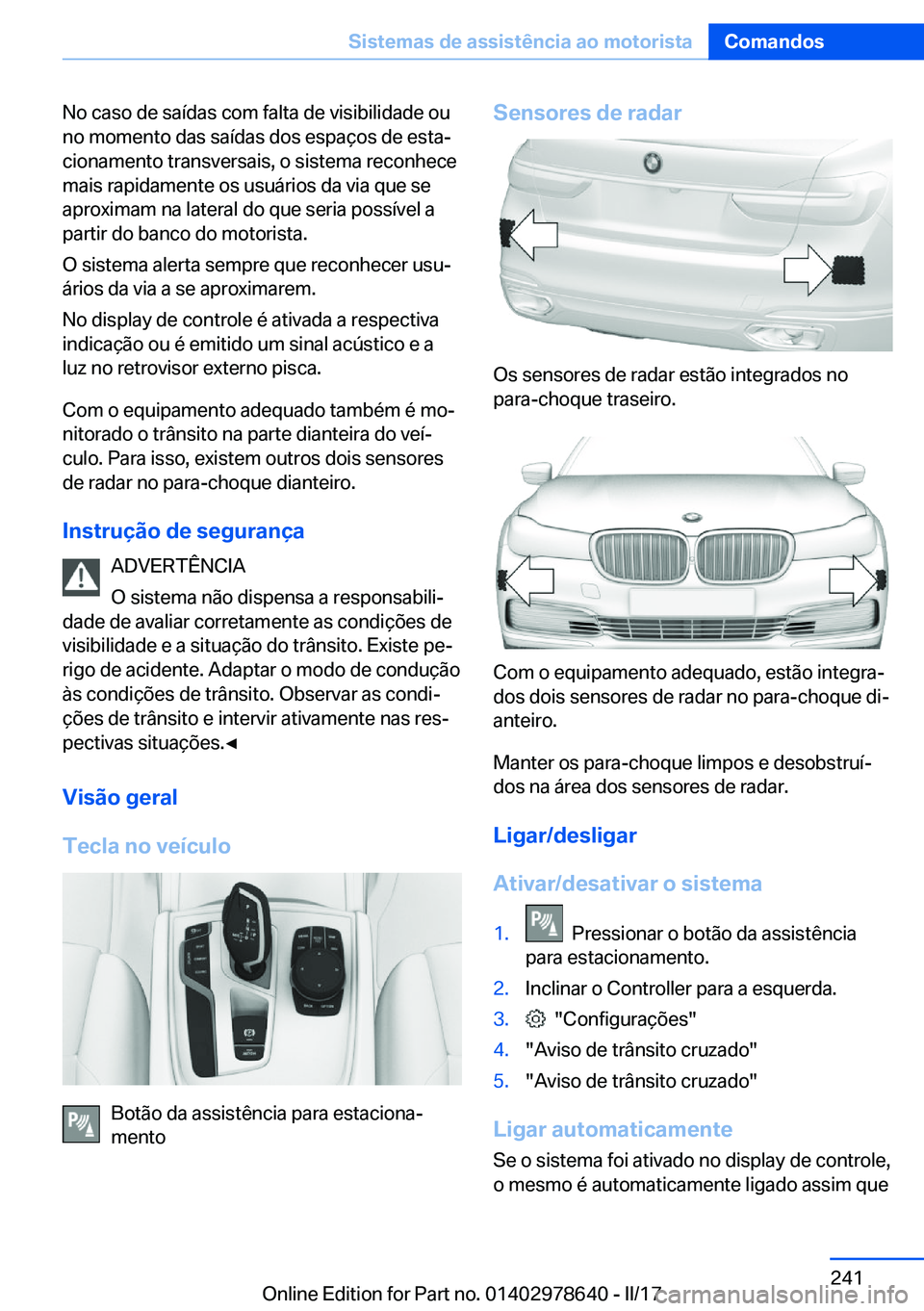 BMW 7 SERIES 2018  Manual do condutor (in Portuguese) �N�o� �c�a�s�o� �d�e� �s�a�