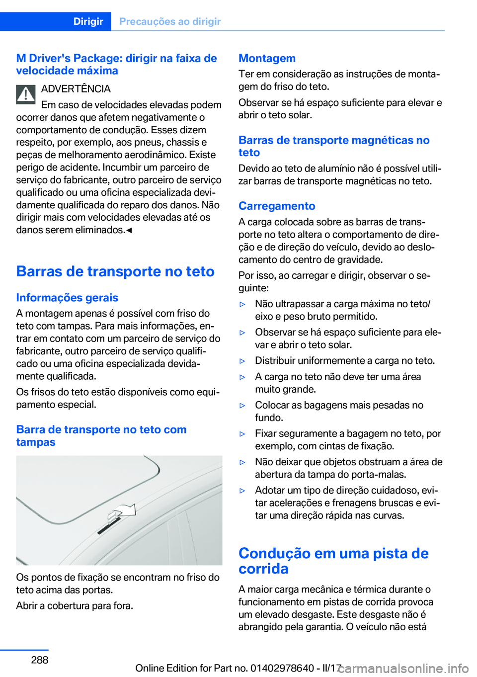 BMW 7 SERIES 2018  Manual do condutor (in Portuguese) �M��D�r�i�v�e�r�'�s��P�a�c�k�a�g�e�:��d�i�r�i�g�i�r��n�a��f�a�i�x�a��d�e
�v�e�l�o�c�i�d�a�d�e��m�á�x�i�m�a
�A�D�V�E�R�T�Ê�N�C�I�A
�E�m� �c�a�s�o� �d�e� �v�e�l�o�c�i�d�a�d�e�s� �e�l�e�v�a�