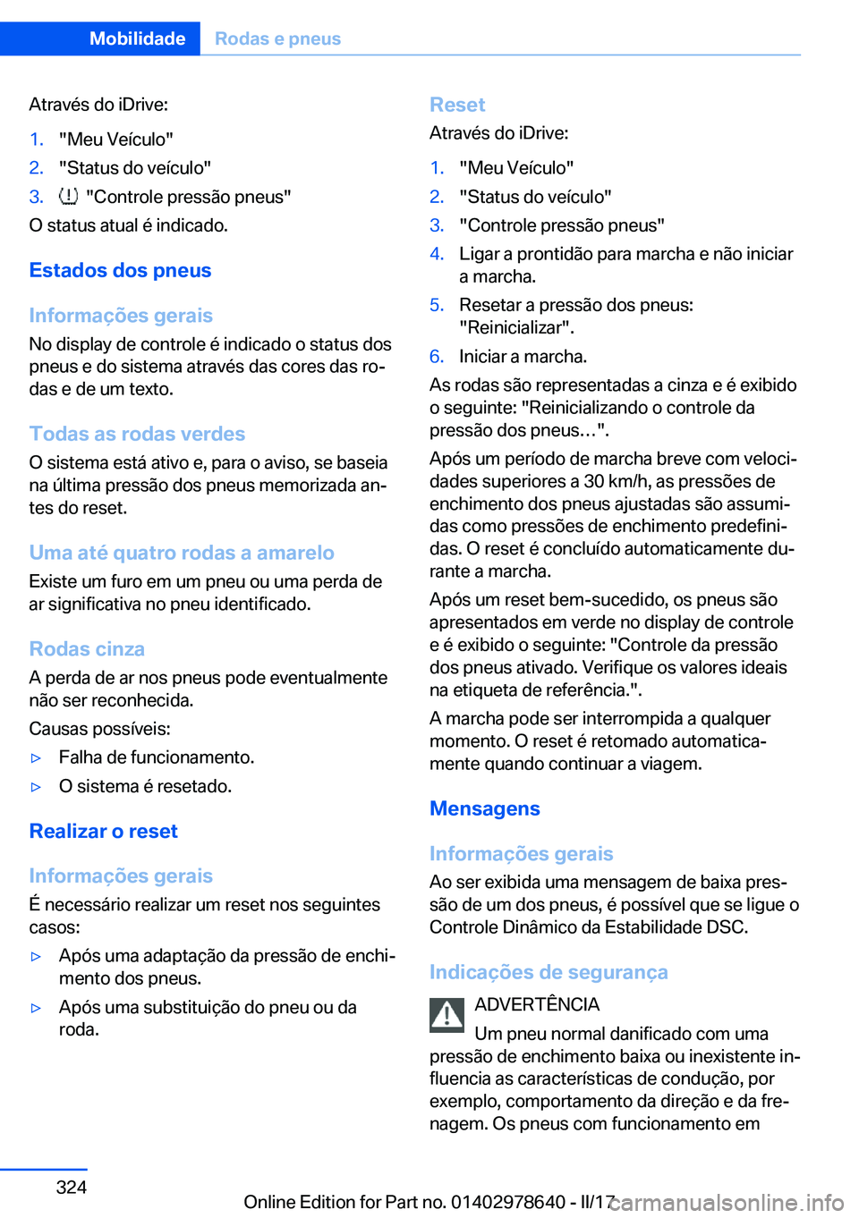 BMW 7 SERIES 2018  Manual do condutor (in Portuguese) �A�t�r�a�v�é�s� �d�o� �i�D�r�i�v�e�:�1�.�"�M�e�u� �V�e�