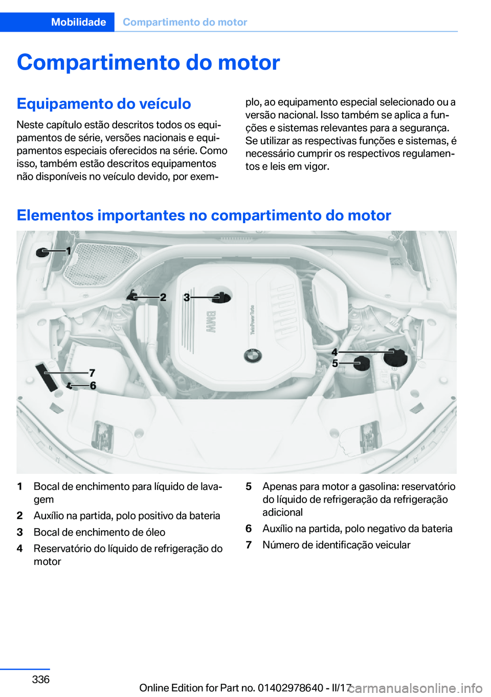 BMW 7 SERIES 2018  Manual do condutor (in Portuguese) �C�o�m�p�a�r�t�i�m�e�n�t�o��d�o��m�o�t�o�r�E�q�u�i�p�a�m�e�n�t�o��d�o��v�e�