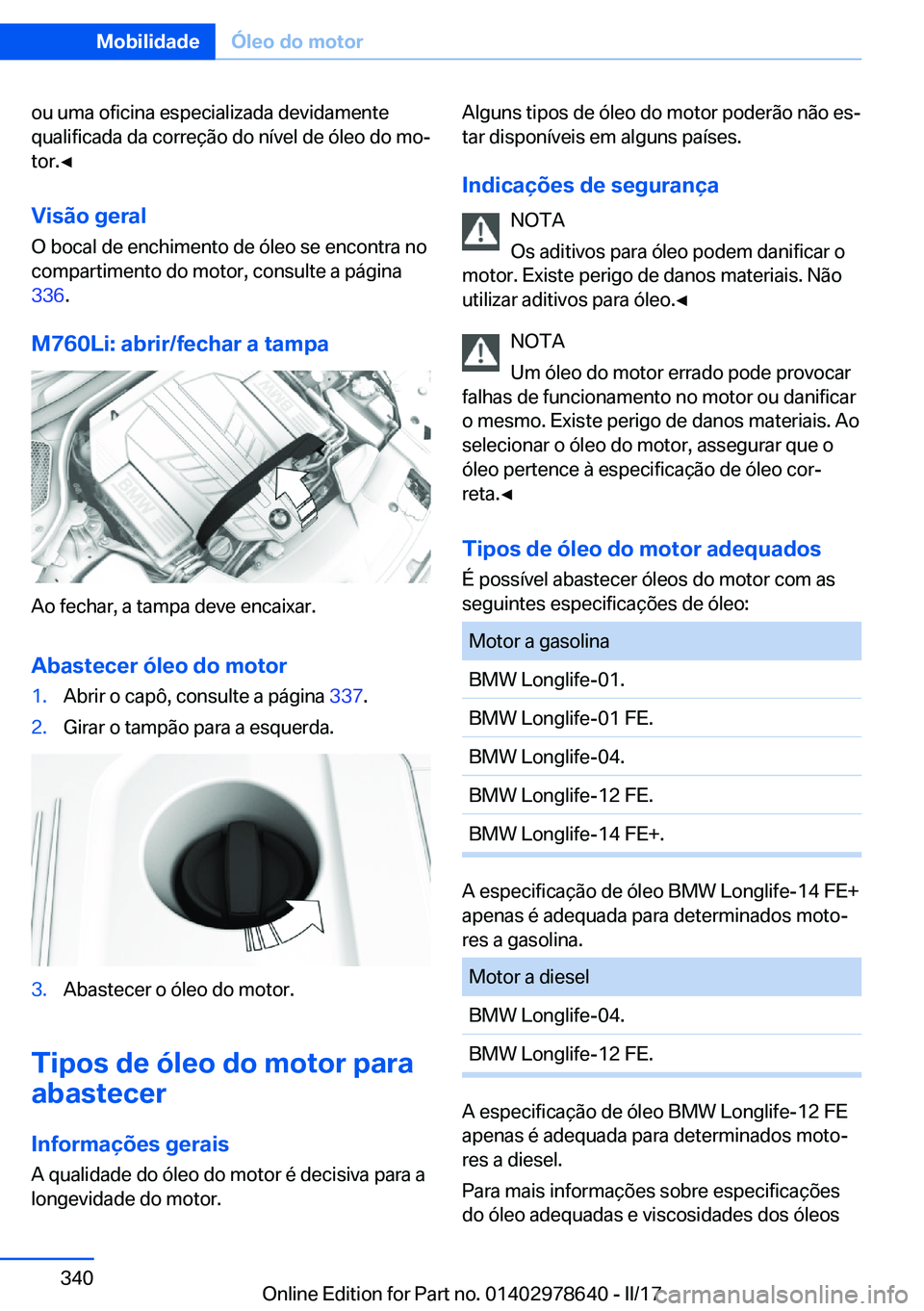 BMW 7 SERIES 2018  Manual do condutor (in Portuguese) �o�u� �u�m�a� �o�f�i�c�i�n�a� �e�s�p�e�c�i�a�l�i�z�a�d�a� �d�e�v�i�d�a�m�e�n�t�e
�q�u�a�l�i�f�i�c�a�d�a� �d�a� �c�o�r�r�e�ç�ã�o� �d�o� �n�