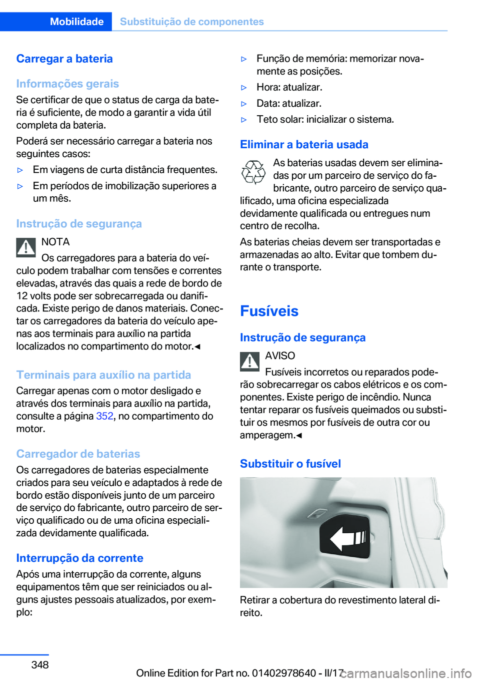 BMW 7 SERIES 2018  Manual do condutor (in Portuguese) �C�a�r�r�e�g�a�r��a��b�a�t�e�r�i�a
�I�n�f�o�r�m�a�