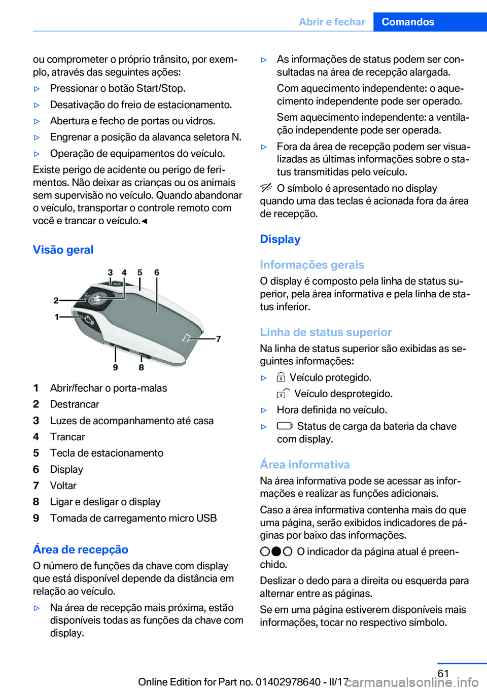 BMW 7 SERIES 2018  Manual do condutor (in Portuguese) �o�u� �c�o�m�p�r�o�m�e�t�e�r� �o� �p�r�ó�p�r�i�o� �t�r�â�n�s�i�t�o�,� �p�o�r� �e�x�e�mª�p�l�o�,� �a�t�r�a�v�é�s� �d�a�s� �s�e�g�u�i�n�t�e�s� �a�ç�õ�e�s�:'y�P�r�e�s�s�i�o�n�a�r� �o� �b�o�t�