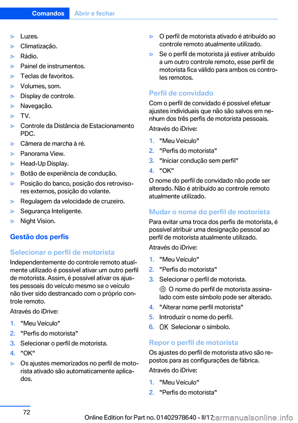 BMW 7 SERIES 2018  Manual do condutor (in Portuguese) 'y�L�u�z�e�s�.'y�C�l�i�m�a�t�i�z�a�ç�ã�o�.'y�R�á�d�i�o�.'y�P�a�i�n�e�l� �d�e� �i�n�s�t�r�u�m�e�n�t�o�s�.'y�T�e�c�l�a�s� �d�e� �f�a�v�o�r�i�t�o�s�.'y�V�o�l�u�m�e�s�,� �s�o�m�
