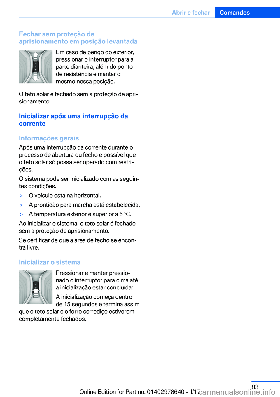 BMW 7 SERIES 2018  Manual do condutor (in Portuguese) �F�e�c�h�a�r��s�e�m��p�r�o�t�e�