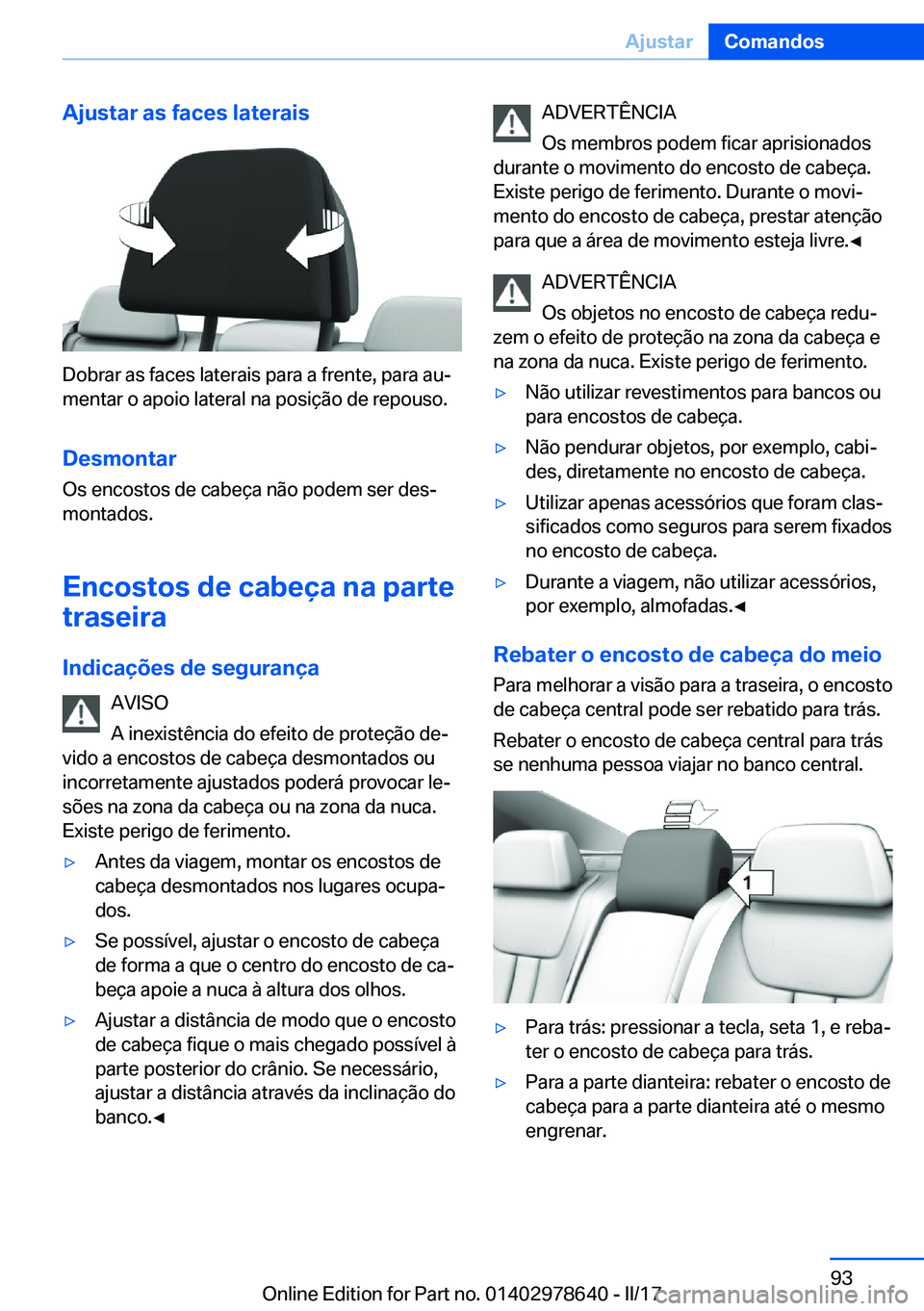 BMW 7 SERIES 2018  Manual do condutor (in Portuguese) �A�j�u�s�t�a�r��a�s��f�a�c�e�s��l�a�t�e�r�a�i�s
�D�o�b�r�a�r� �a�s� �f�a�c�e�s� �l�a�t�e�r�a�i�s� �p�a�r�a� �a� �f�r�e�n�t�e�,� �p�a�r�a� �a�uª�m�e�n�t�a�r� �o� �a�p�o�i�o� �l�a�t�e�r�a�l� �n�a� 