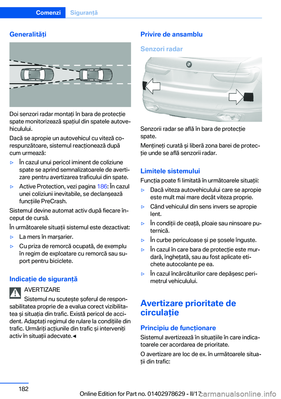 BMW 7 SERIES 2018  Ghiduri De Utilizare (in Romanian) �G�e�n�e�r�a�l�i�t�ă�i
�D�o�i� �s�e�n�z�o�r�i� �r�a�d�a�r� �m�o�n�t�a *�i� �î�n� �b�a�r�a� �d�e� �p�r�o�t�e�c *�i�e
�s�p�a�t�e� �m�o�n�i�t�o�r�i�z�e�a�z�