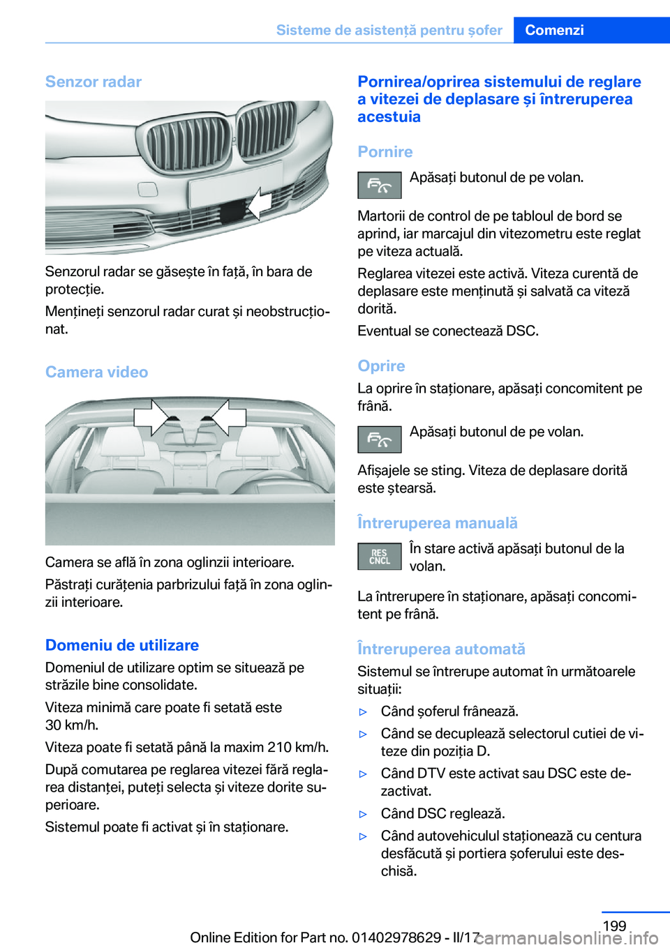 BMW 7 SERIES 2018  Ghiduri De Utilizare (in Romanian) �S�e�n�z�o�r��r�a�d�a�r
�S�e�n�z�o�r�u�l� �r�a�d�a�r� �s�e� �g�