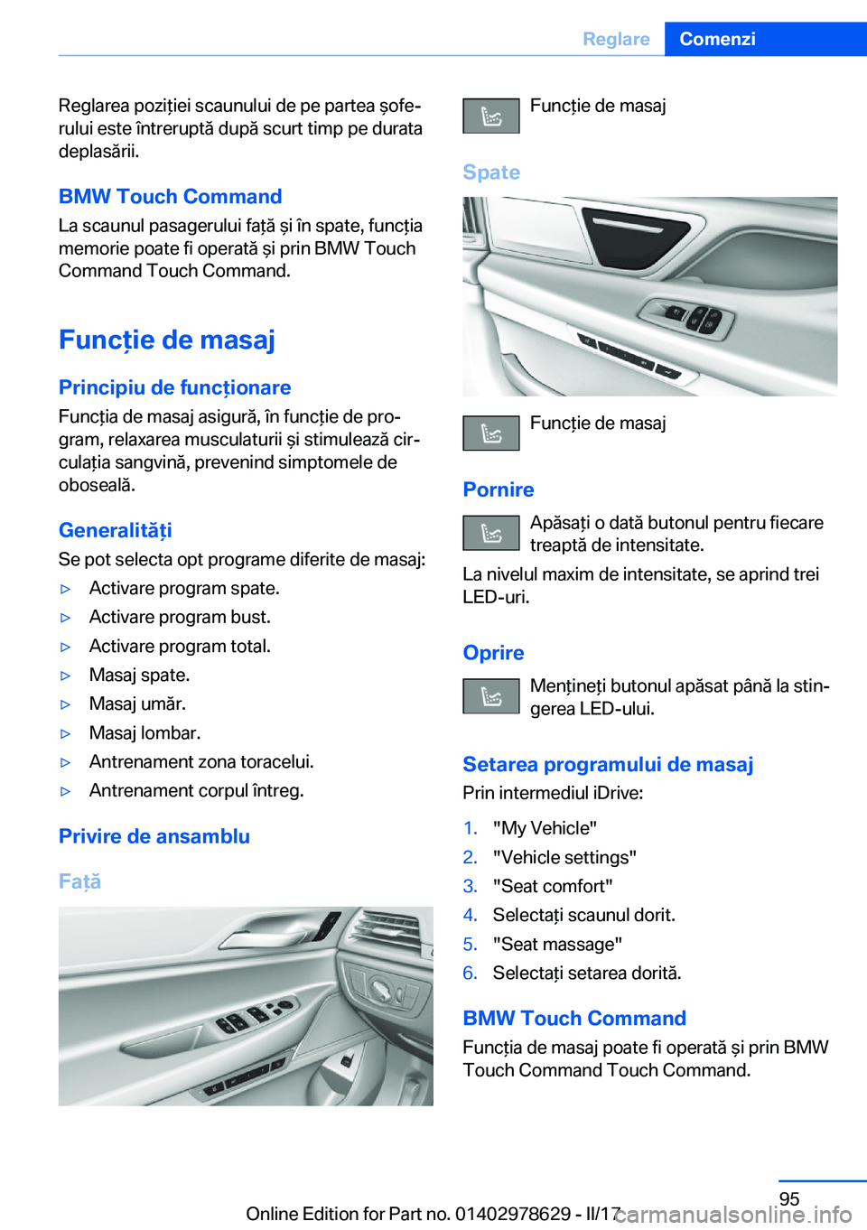BMW 7 SERIES 2018  Ghiduri De Utilizare (in Romanian) �R�e�g�l�a�r�e�a� �p�o�z�i *�i�e�i� �s�c�a�u�n�u�l�u�i� �d�e� �p�e� �p�a�r�t�e�a�  &�o�f�ej
�r�u�l�u�i� �e�s�t�e� �î�n�t�r�e�r�u�p�t�