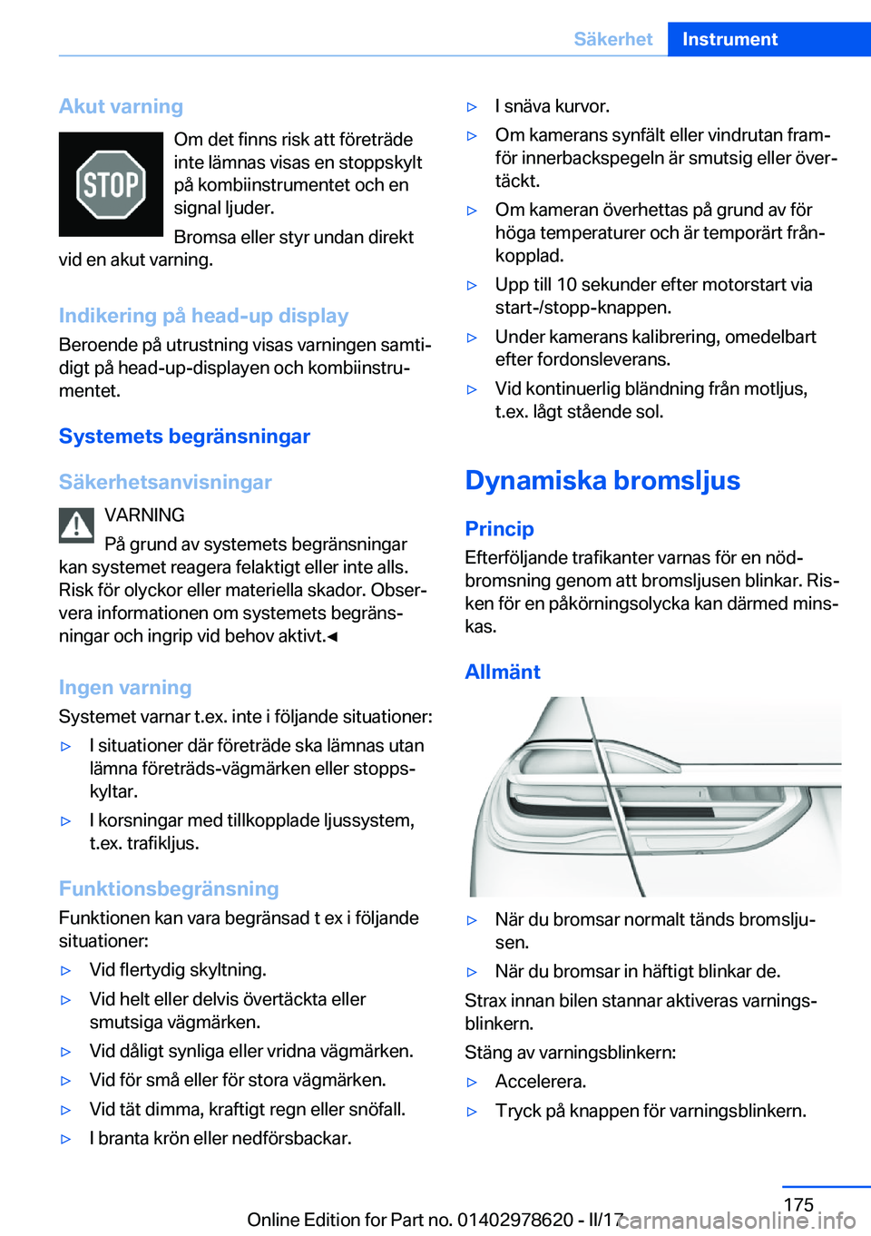 BMW 7 SERIES 2018  InstruktionsbÖcker (in Swedish) �A�k�u�t��v�a�r�n�i�n�g�O�m� �d�e�t� �f�i�n�n�s� �r�i�s�k� �a�t�t� �f�ö�r�e�t�r�ä�d�e
�i�n�t�e� �l�ä�m�n�a�s� �v�i�s�a�s� �e�n� �s�t�o�p�p�s�k�y�l�t
�p�å� �k�o�m�b�i�i�n�s�t�r�u�m�e�n�t�e�t� �o�c