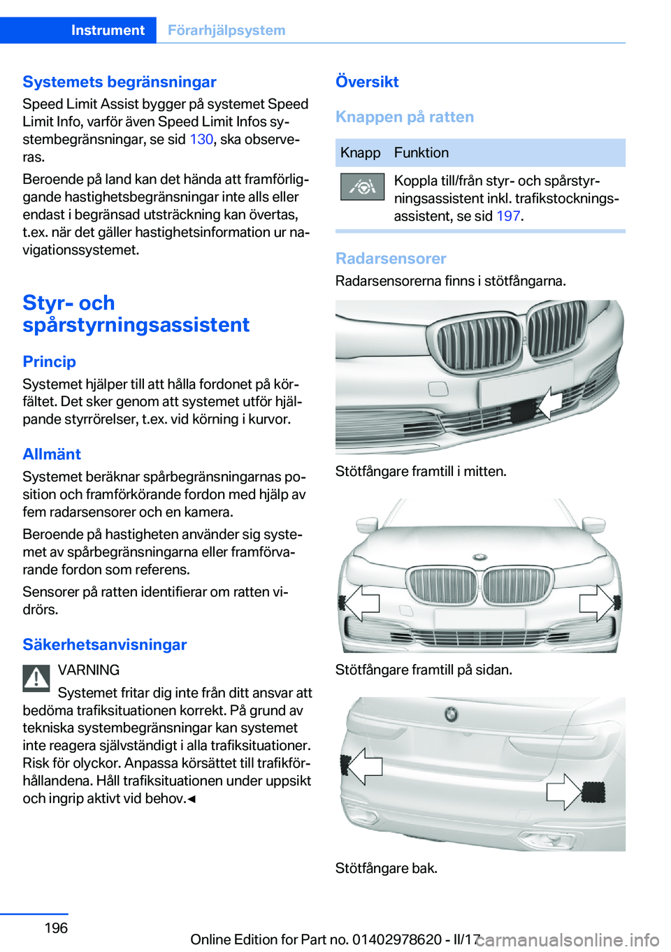 BMW 7 SERIES 2018  InstruktionsbÖcker (in Swedish) �S�y�s�t�e�m�e�t�s��b�e�g�r�ä�n�s�n�i�n�g�a�r
�S�p�e�e�d� �L�i�m�i�t� �A�s�s�i�s�t� �b�y�g�g�e�r� �p�å� �s�y�s�t�e�m�e�t� �S�p�e�e�d
�L�i�m�i�t� �I�n�f�o�,� �v�a�r�f�ö�r� �ä�v�e�n� �S�p�e�e�d� �L