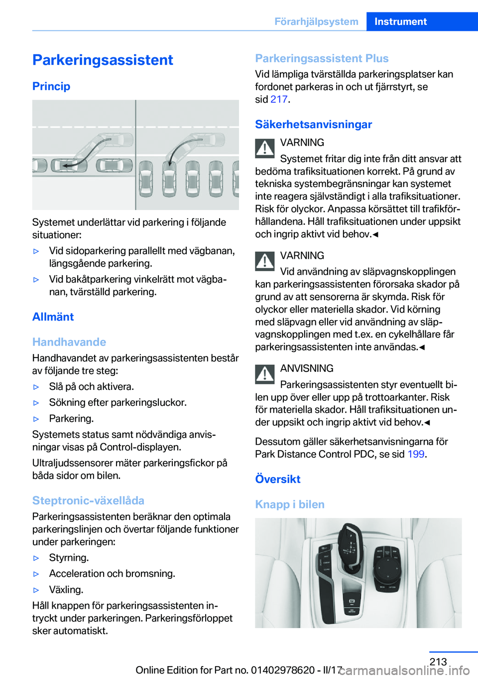 BMW 7 SERIES 2018  InstruktionsbÖcker (in Swedish) �P�a�r�k�e�r�i�n�g�s�a�s�s�i�s�t�e�n�t�P�r�i�n�c�i�p
�S�y�s�t�e�m�e�t� �u�n�d�e�r�l�ä�t�t�a�r� �v�i�d� �p�a�r�k�e�r�i�n�g� �i� �f�ö�l�j�a�n�d�e
�s�i�t�u�a�t�i�o�n�e�r�:
'y�V�i�d� �s�i�d�o�p�a�r�