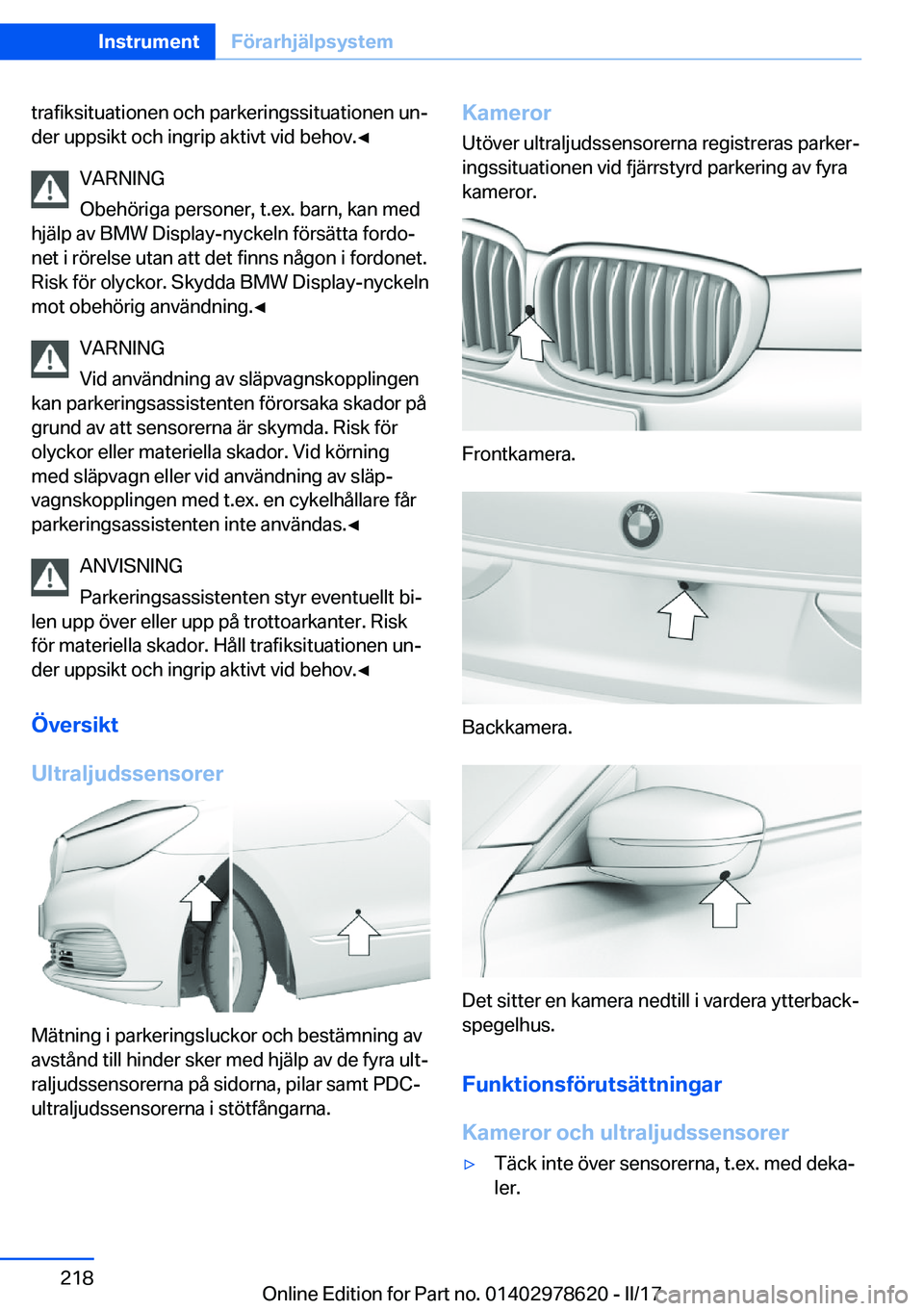 BMW 7 SERIES 2018  InstruktionsbÖcker (in Swedish) �t�r�a�f�i�k�s�i�t�u�a�t�i�o�n�e�n� �o�c�h� �p�a�r�k�e�r�i�n�g�s�s�i�t�u�a�t�i�o�n�e�n� �u�nj
�d�e�r� �u�p�p�s�i�k�t� �o�c�h� �i�n�g�r�i�p� �a�k�t�i�v�t� �v�i�d� �b�e�h�o�v�.'