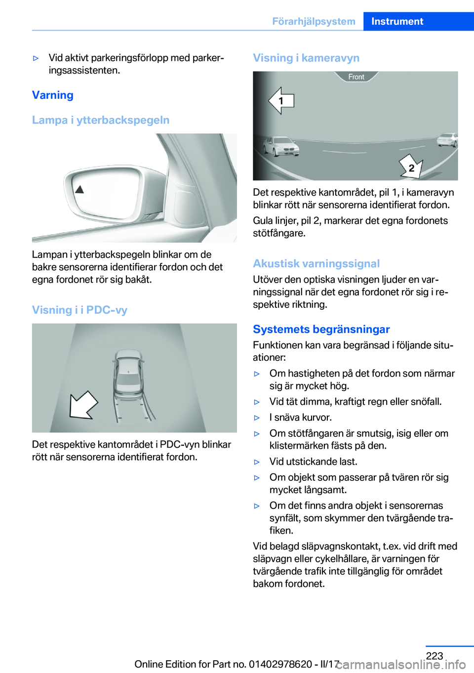 BMW 7 SERIES 2018  InstruktionsbÖcker (in Swedish) 'y�V�i�d� �a�k�t�i�v�t� �p�a�r�k�e�r�i�n�g�s�f�ö�r�l�o�p�p� �m�e�d� �p�a�r�k�e�rj�i�n�g�s�a�s�s�i�s�t�e�n�t�e�n�.
�V�a�r�n�i�n�g
�L�a�m�p�a��i��y�t�t�e�r�b�a�c�k�s�p�e�g�e�l�n
�L�a�m�p�a�n� �i
